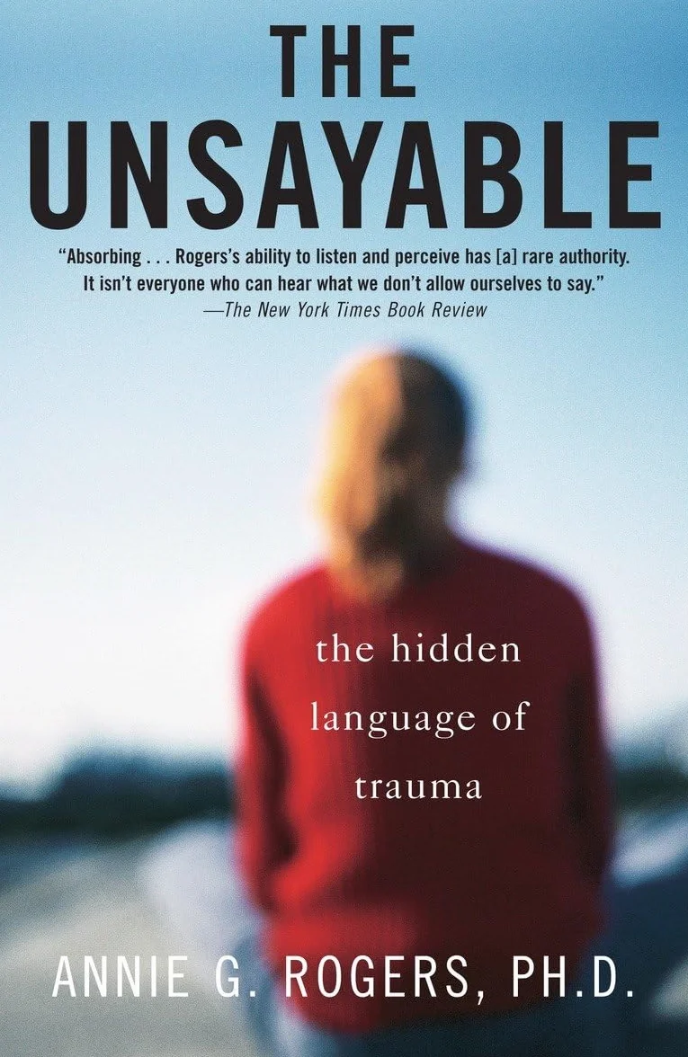 The Unsayable: The Hidden Language of Trauma