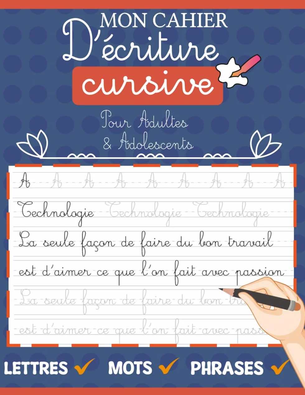 Mon Cahier D'écriture Cursive Pour Adultes & Adolescents: Pages De Pratique Avec Des Lettres, Mots Et Phrases De Motivation