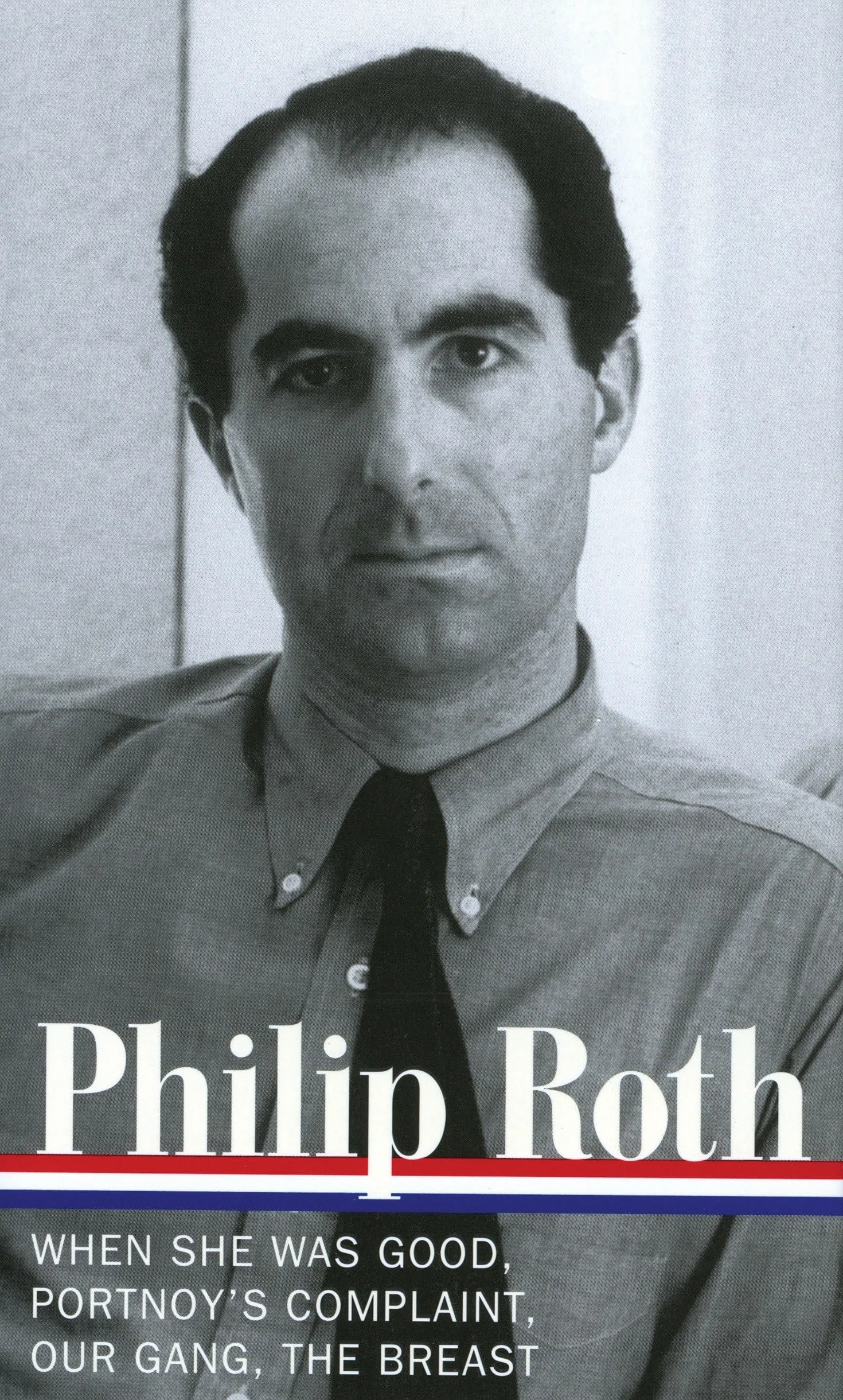 Philip Roth: Novels 1967-1972 (LOA #158) - When She Was Good, Portnoy's Complaint, Our Gang, The Breast