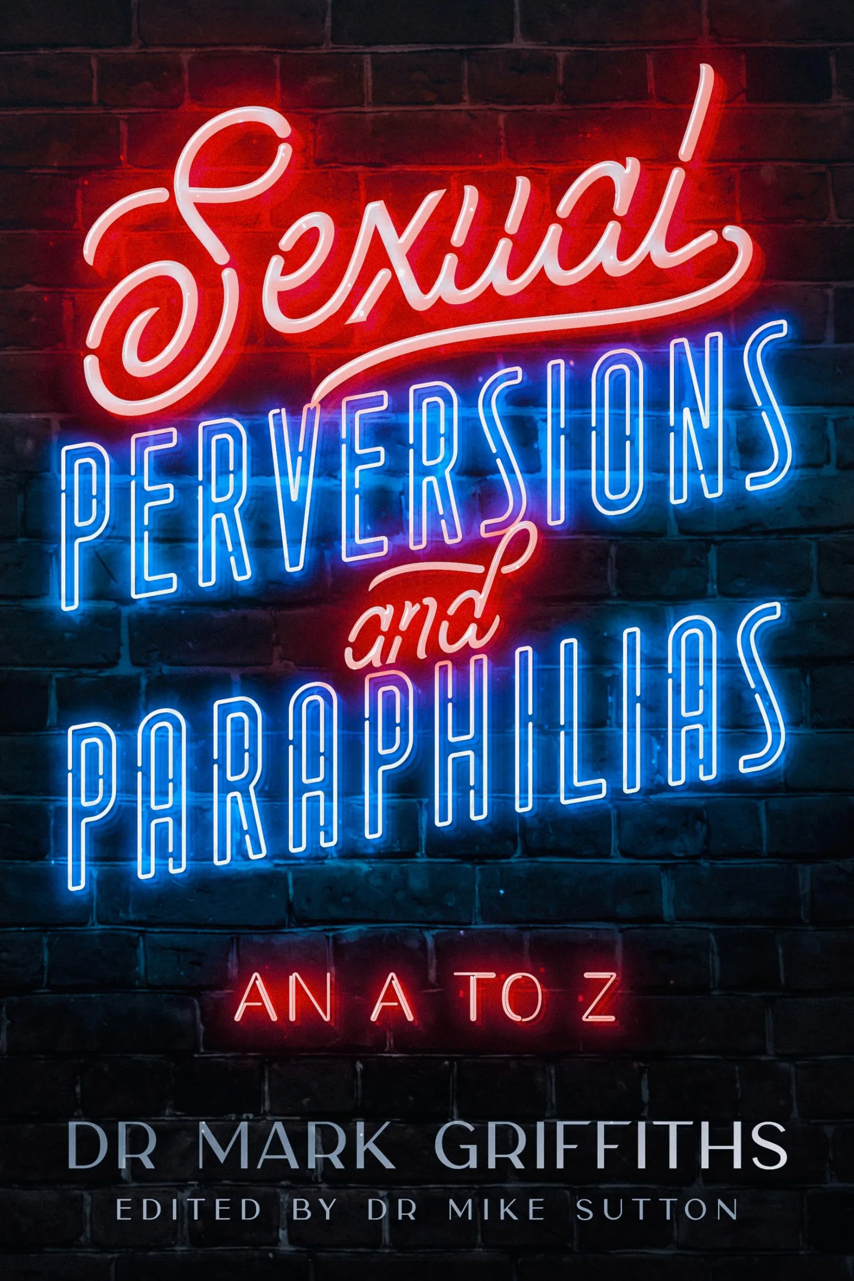 Sexual Perversions and Paraphilias: An A to Z