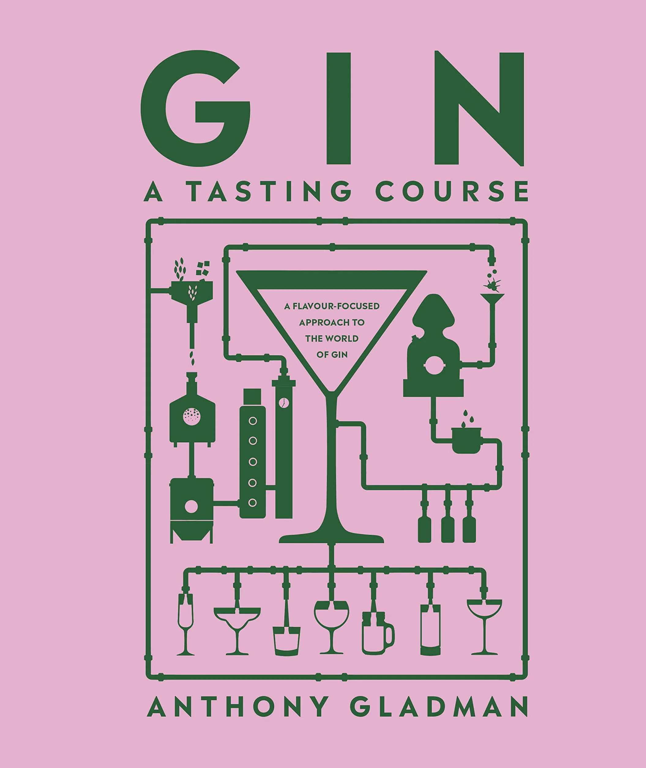Gin A Tasting Course: Flavour-focused Approach to the World of Gin