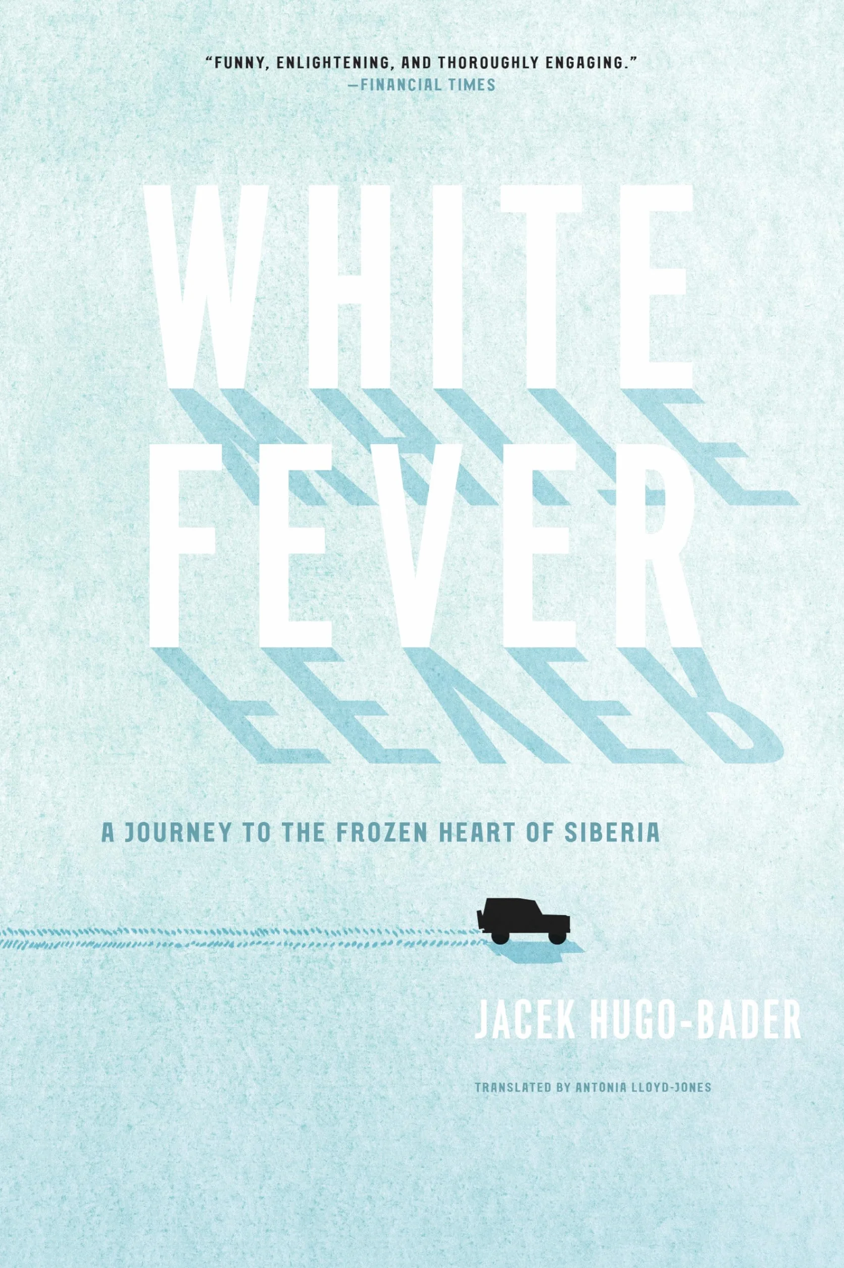 White Fever: A Journey to the Frozen Heart of Siberia