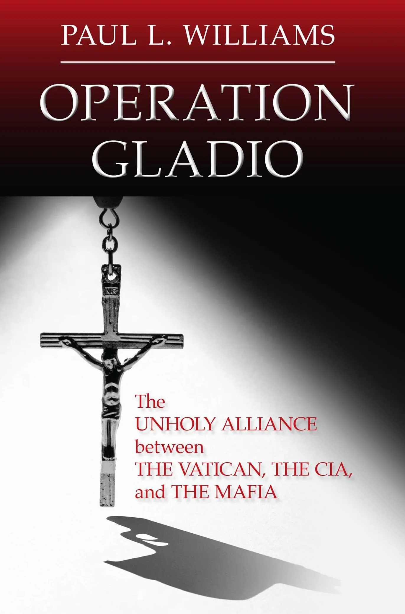 Operation Gladio: The Unholy Alliance between the Vatican, the CIA, and the Mafia