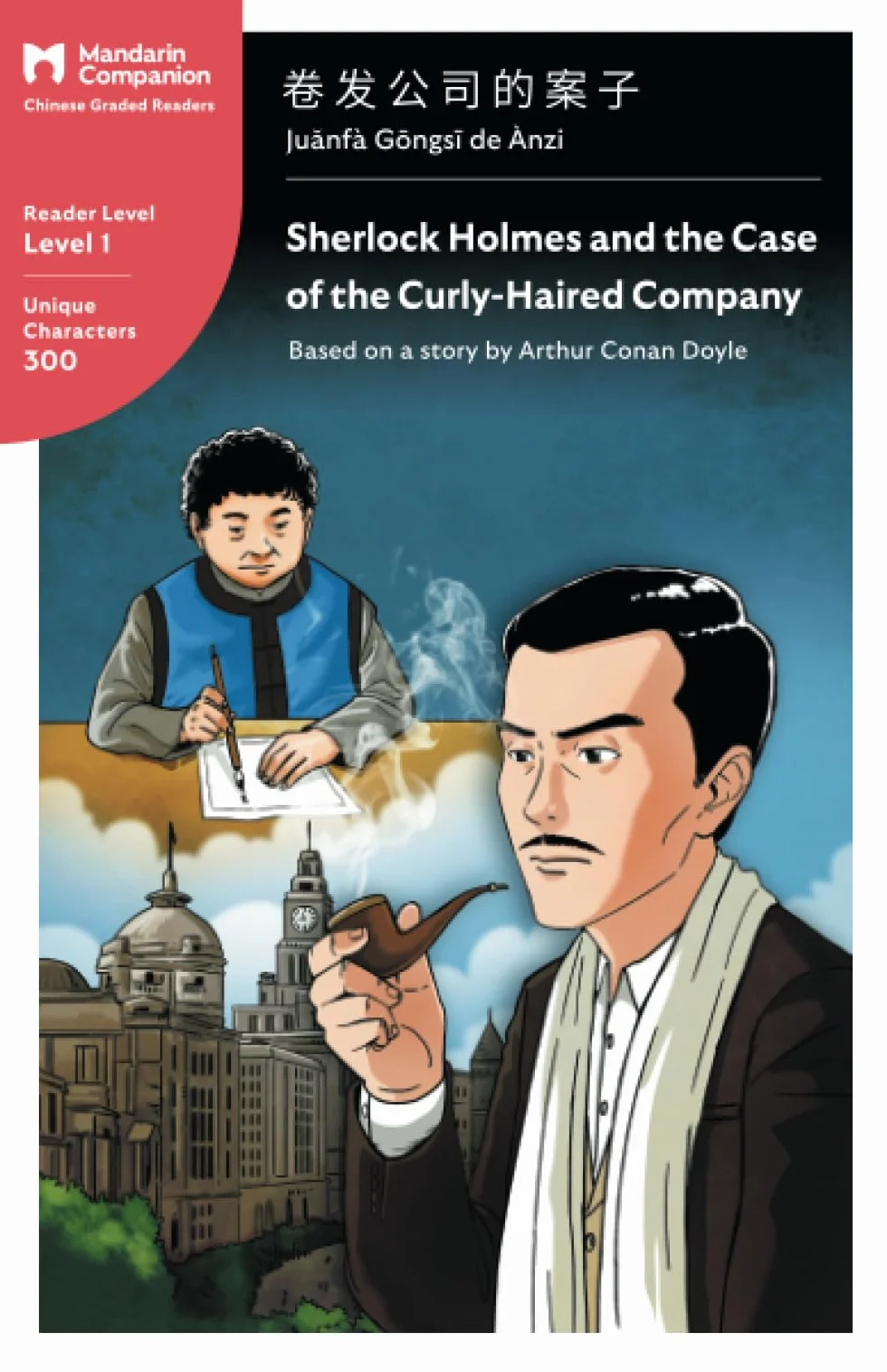 Sherlock Holmes and the Case of the Curly Haired Company: Mandarin Companion Graded Readers Level 1, Simplified Chinese Edition