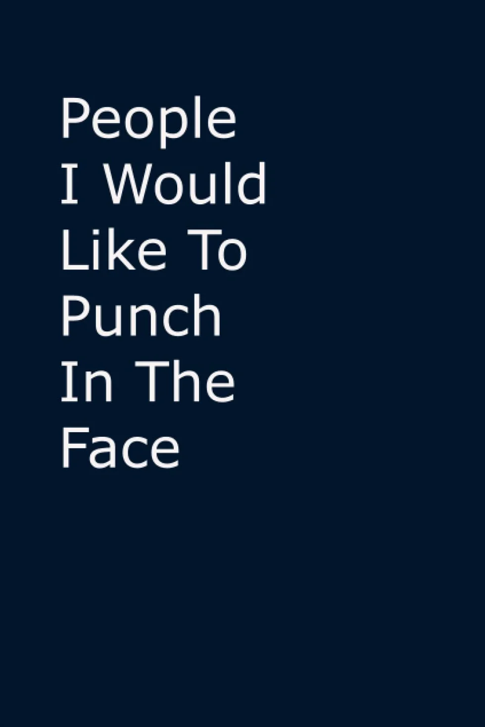 People I Would Like To Punch In The Face: Gift notebook journal coworker friend with quote