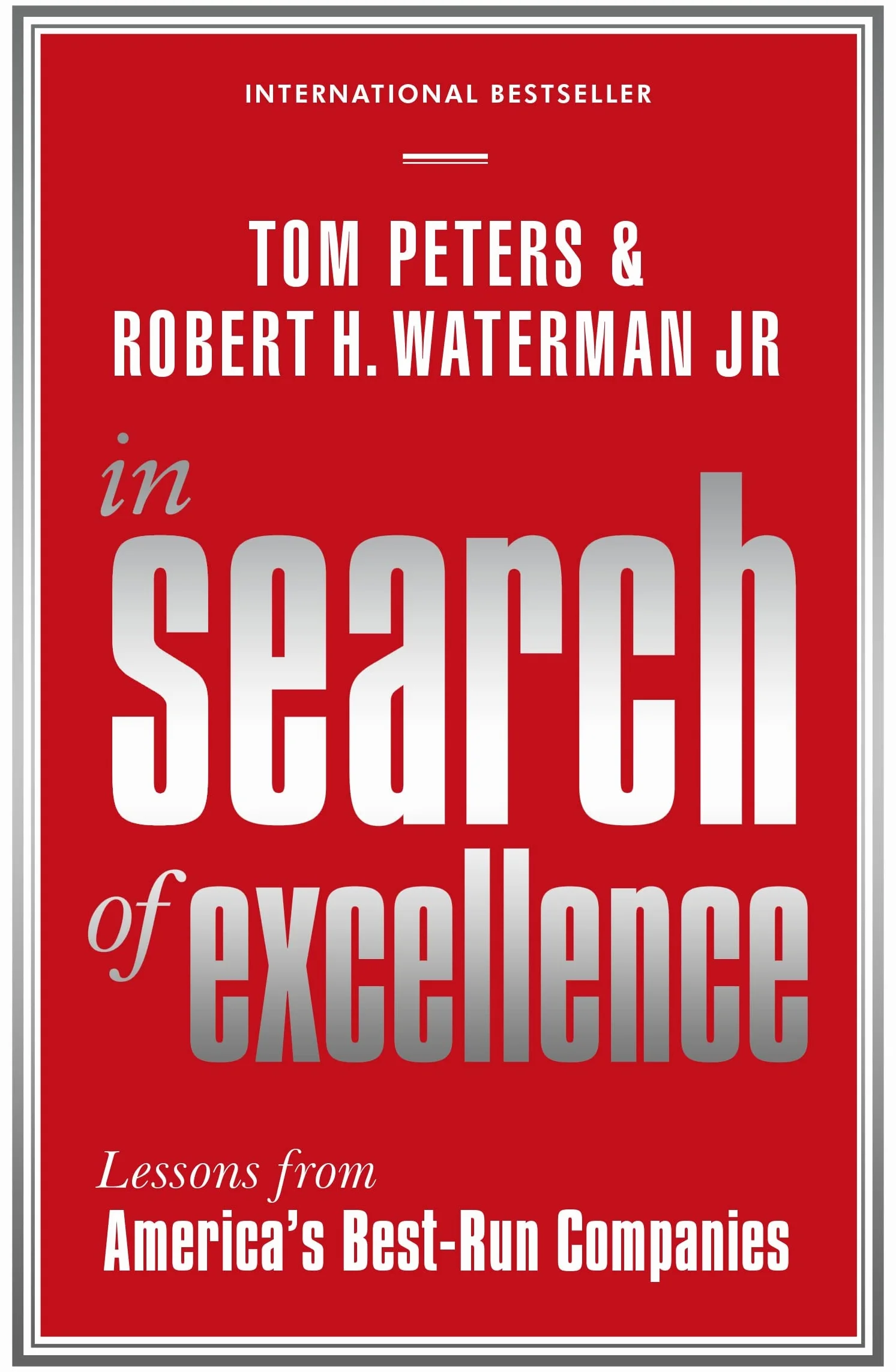 In Search of Excellence: Lessons from America's Best-Run Companies