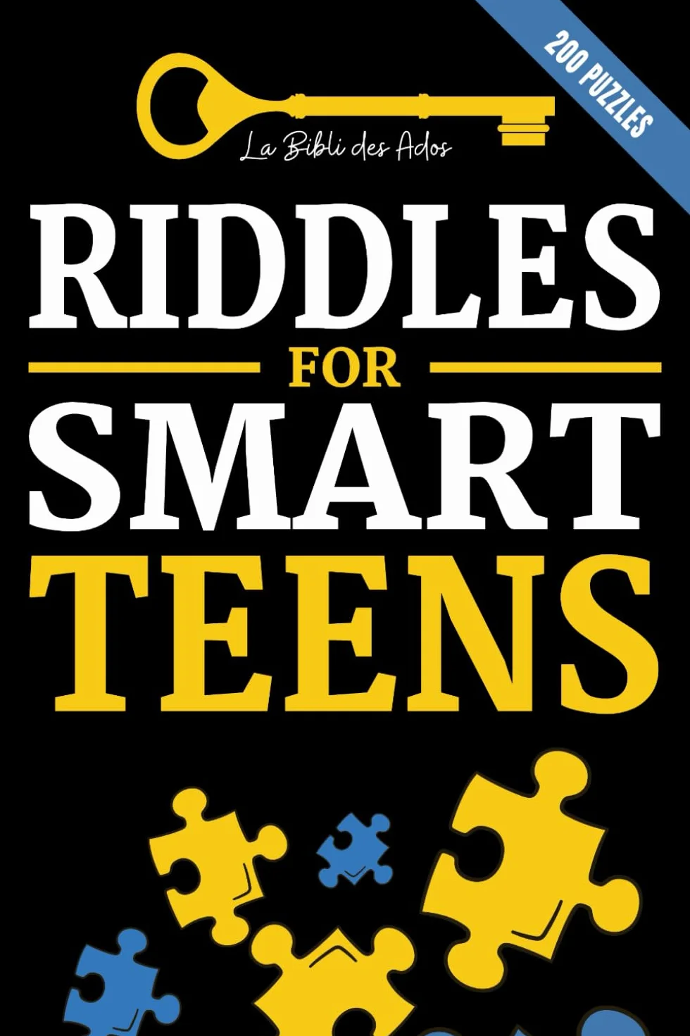 Riddles for Smart Teens: 200 Puzzles, investigations and logic games to solve (+solutions) | For teenagers 12 years and older