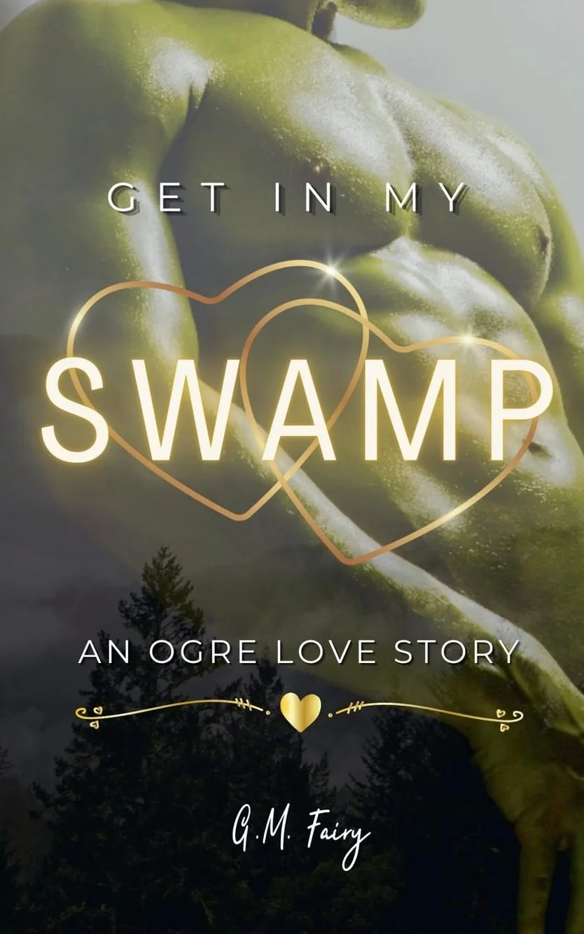 Get In My Swamp: An Ogre Love Story: 1