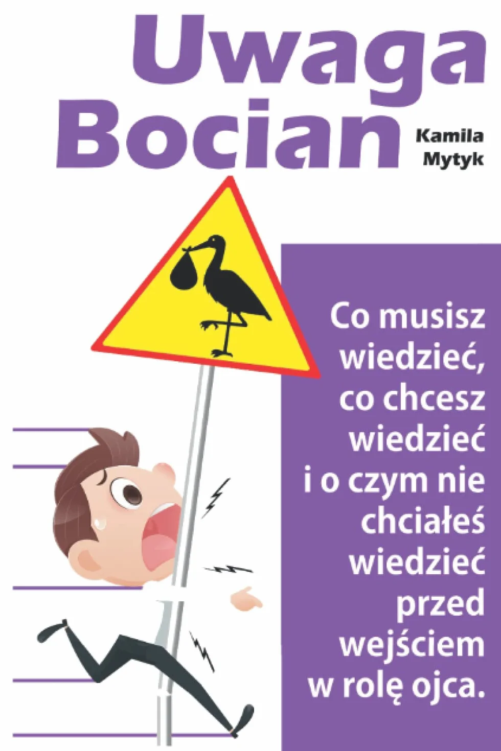 Uwaga Bocian: Co musisz wiedzieć przed wejściem w rolę ojca