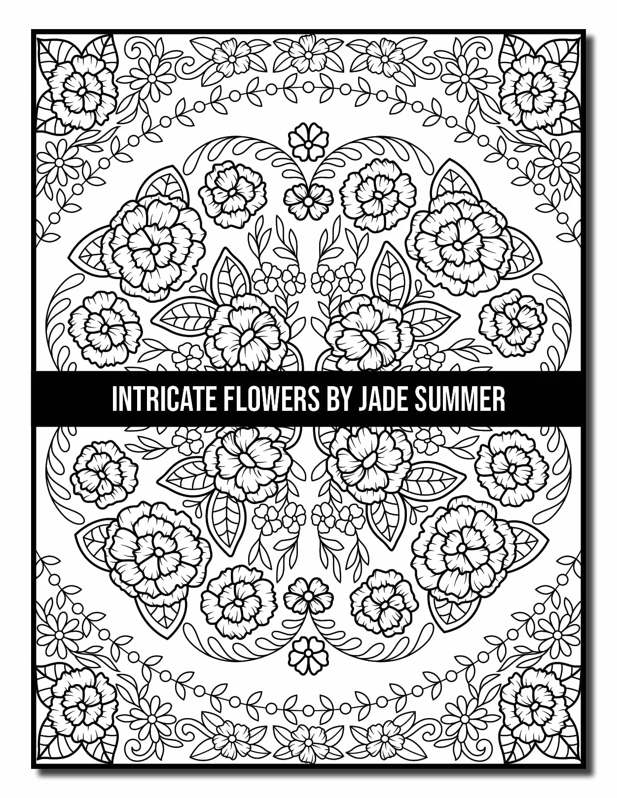 Intricate Flowers: An Adult Coloring Book with 50 Detailed Flower Designs for Relaxation and Stress Relief