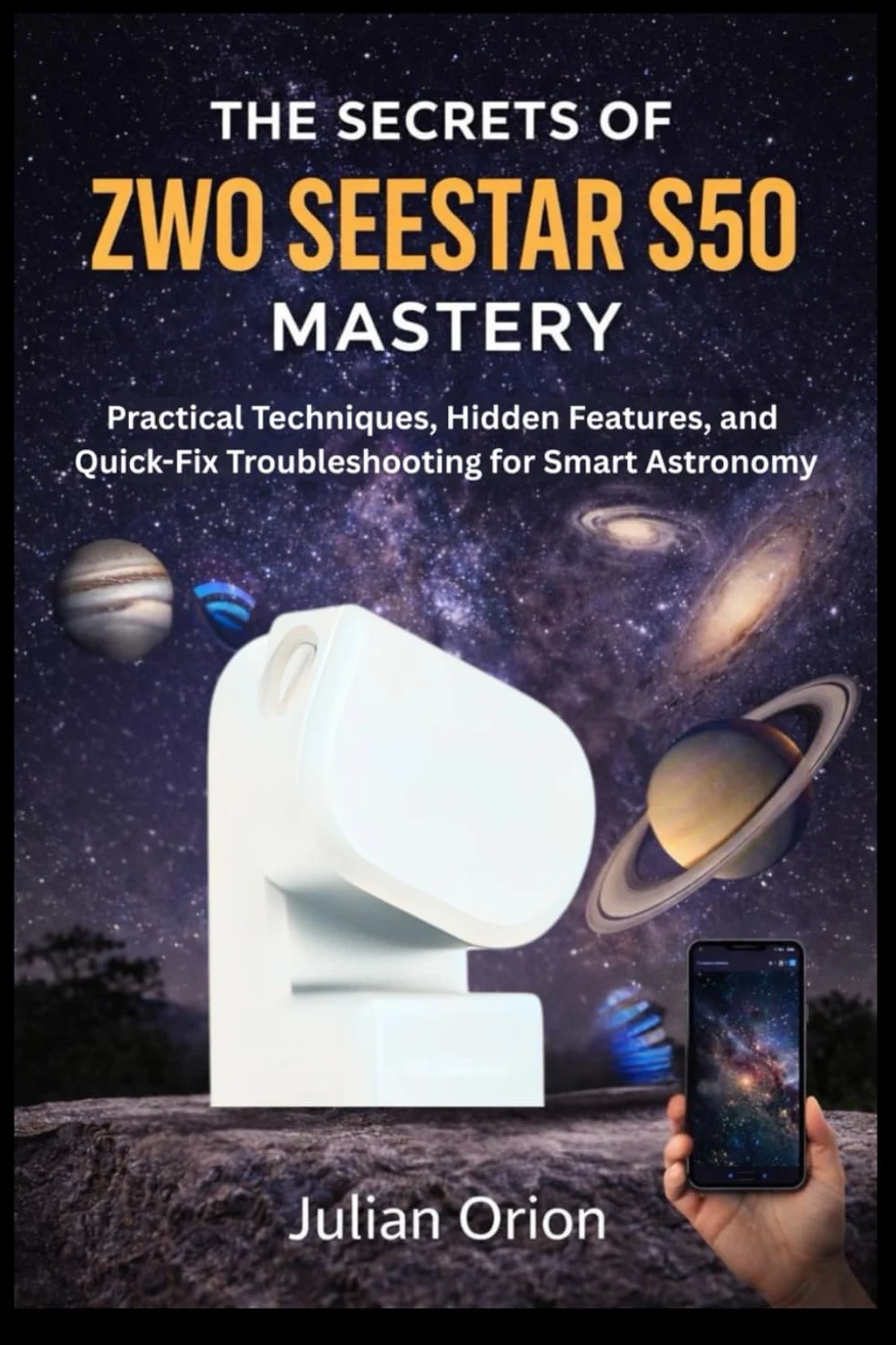 ZWO Seestar S50 Smart Telescope Techniques Features Troubleshooting