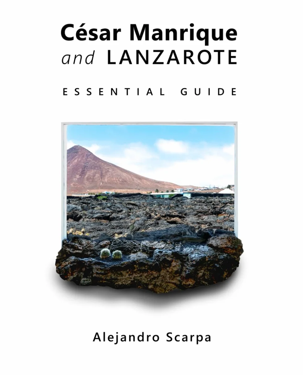 César Manrique Lanzarote Essential Guide