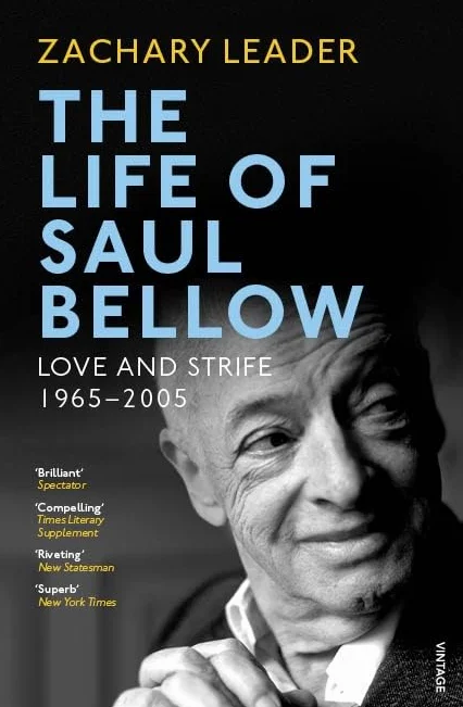The Life of Saul Bellow: Love and Strife, 1965–2005