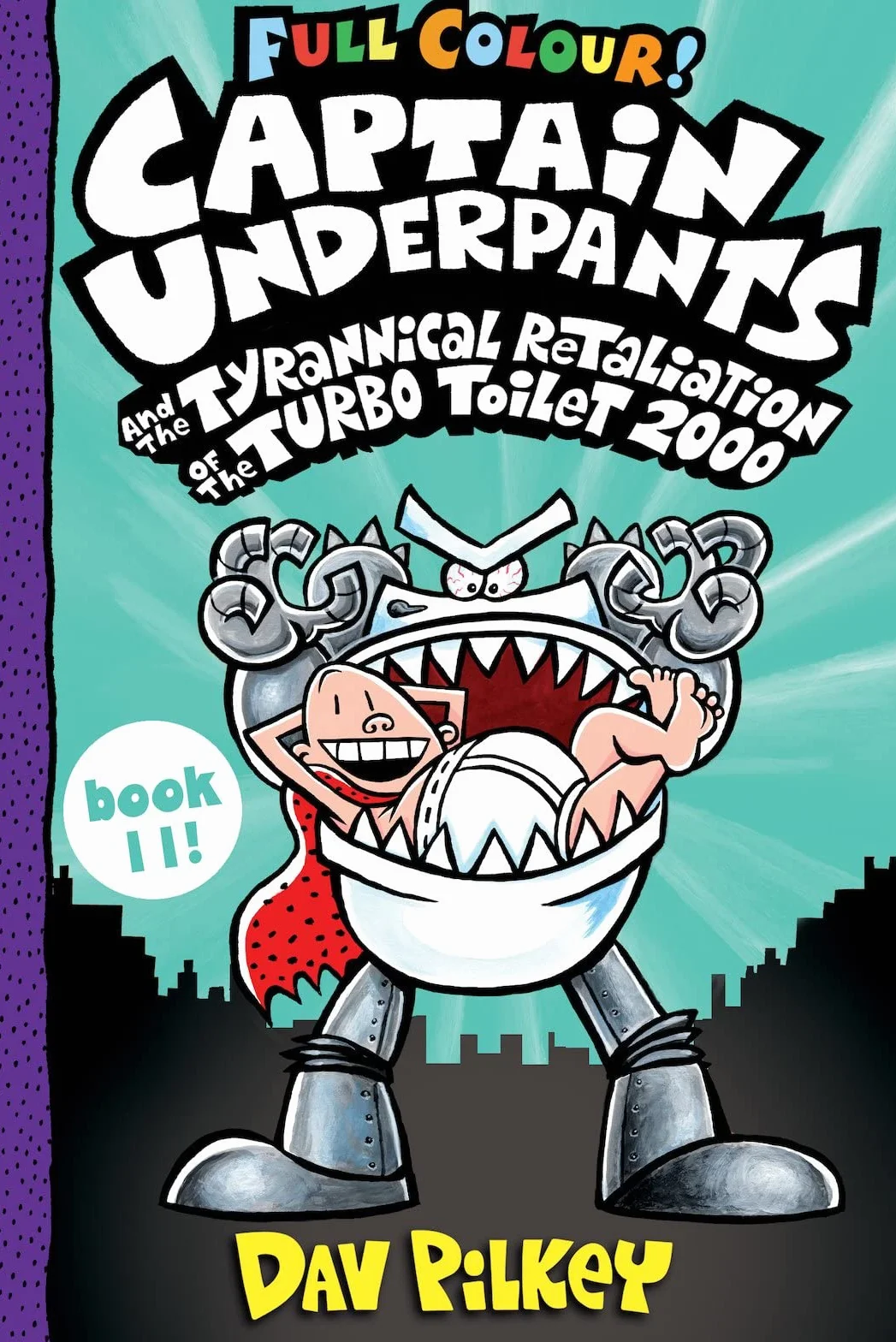 Captain Underpants and the Tyrannical Retaliation of the Turbo Toilet 2000 Full Colour Book 11