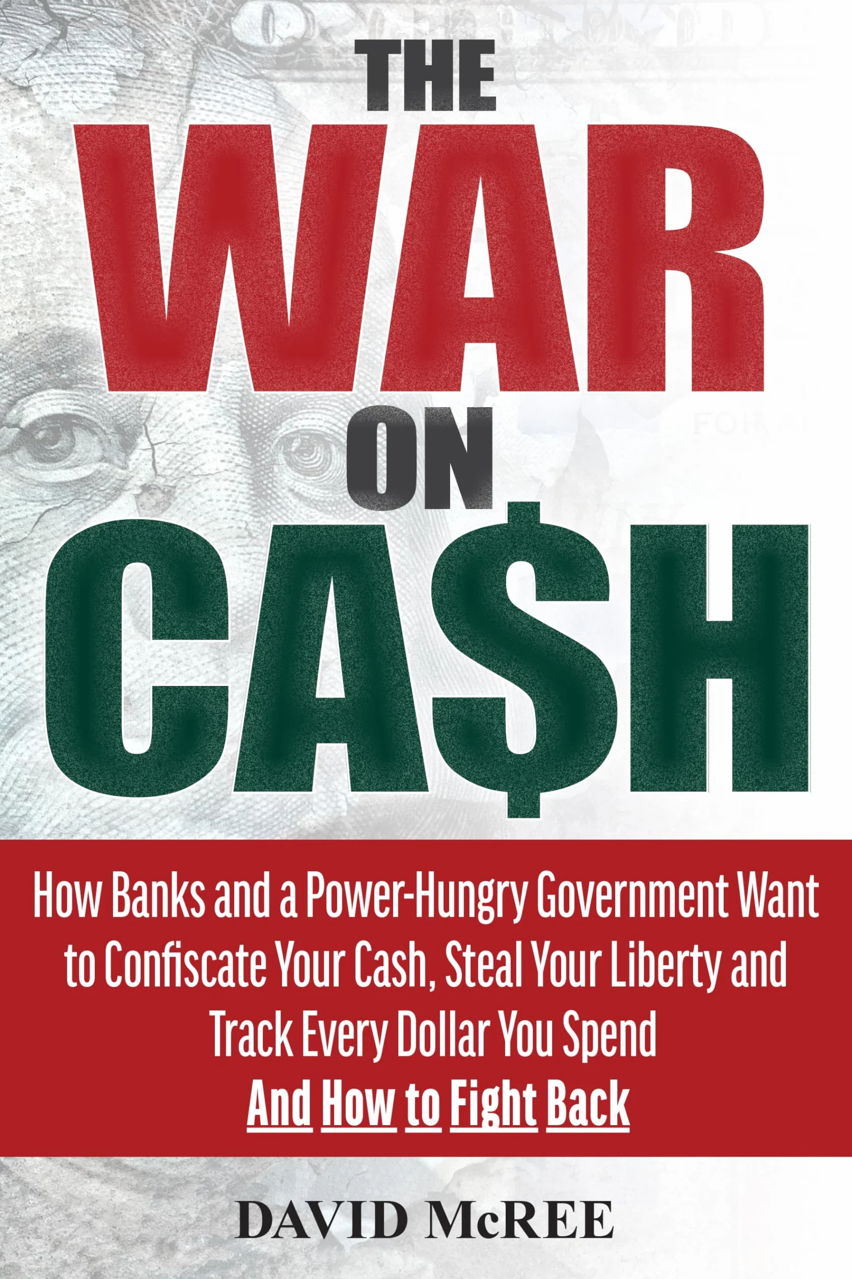 The War on Cash: Banks & Government Confiscation, Liberty & Tracking