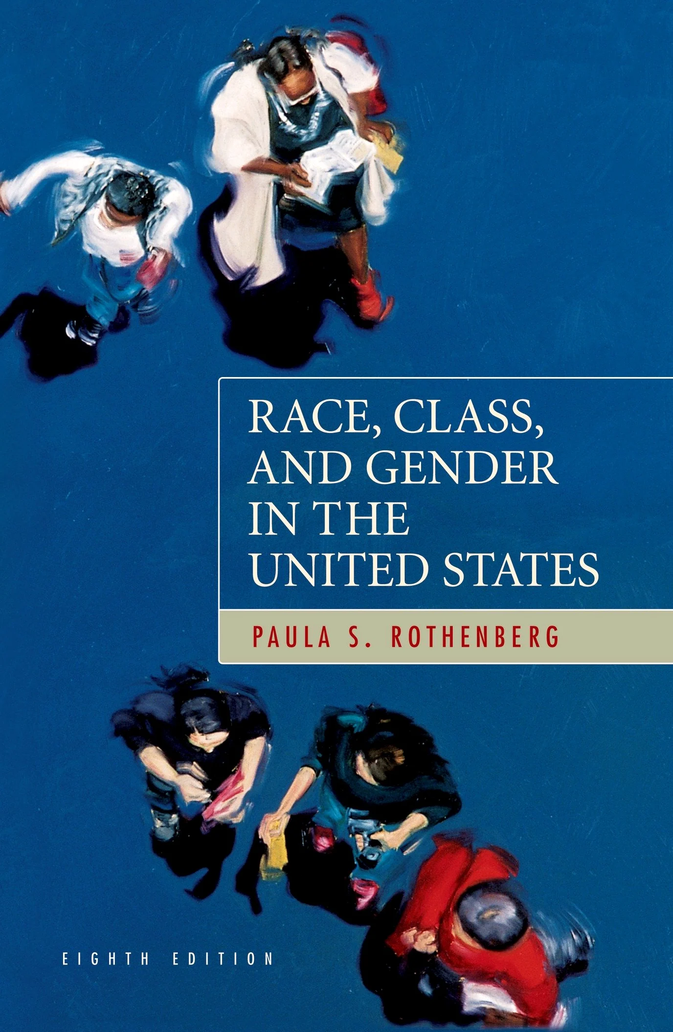 Race, Class, and Gender in the United States: An Integrated Study