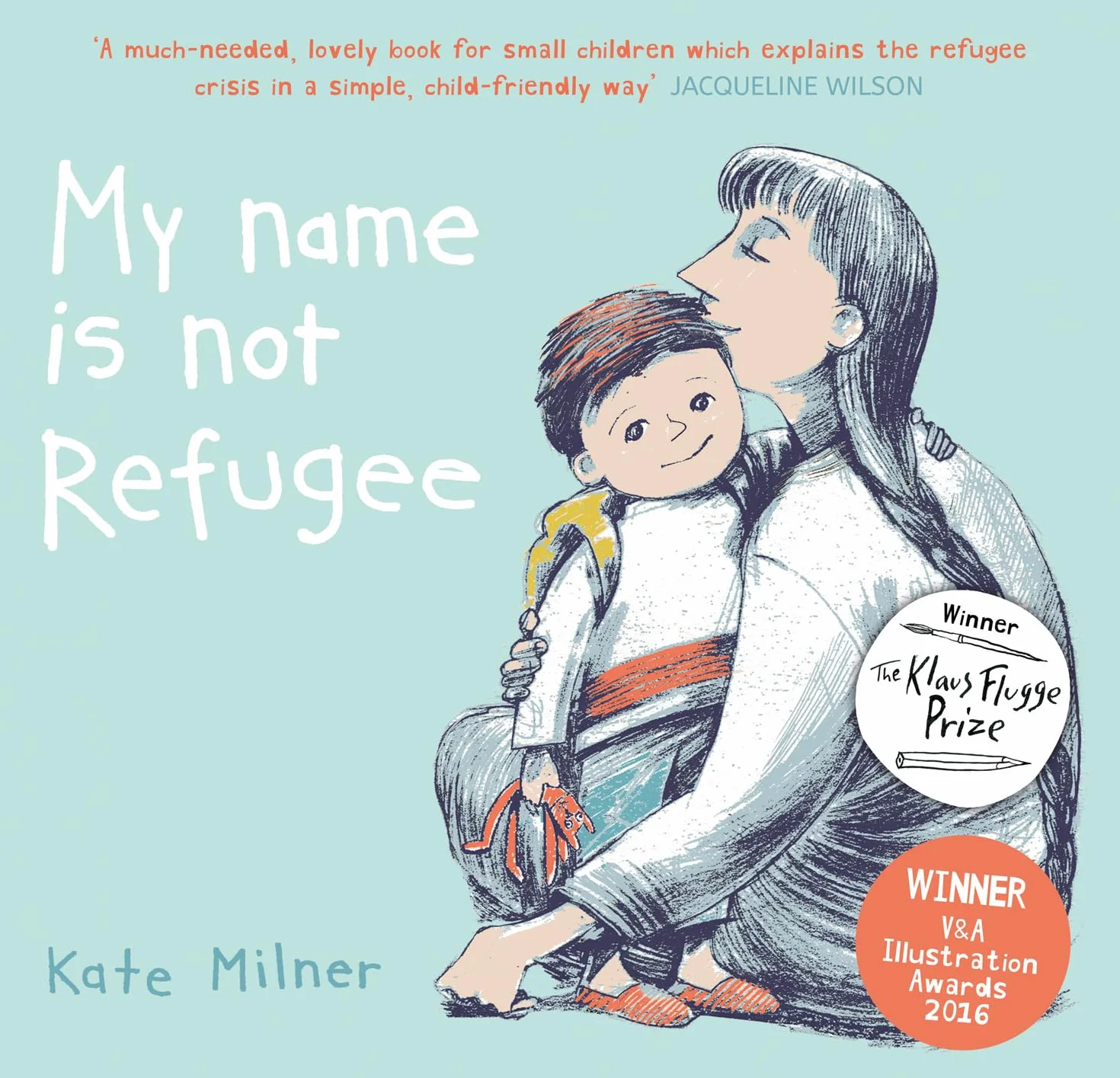 My Name is Not Refugee: Winner of the Klaus Flugge Prize