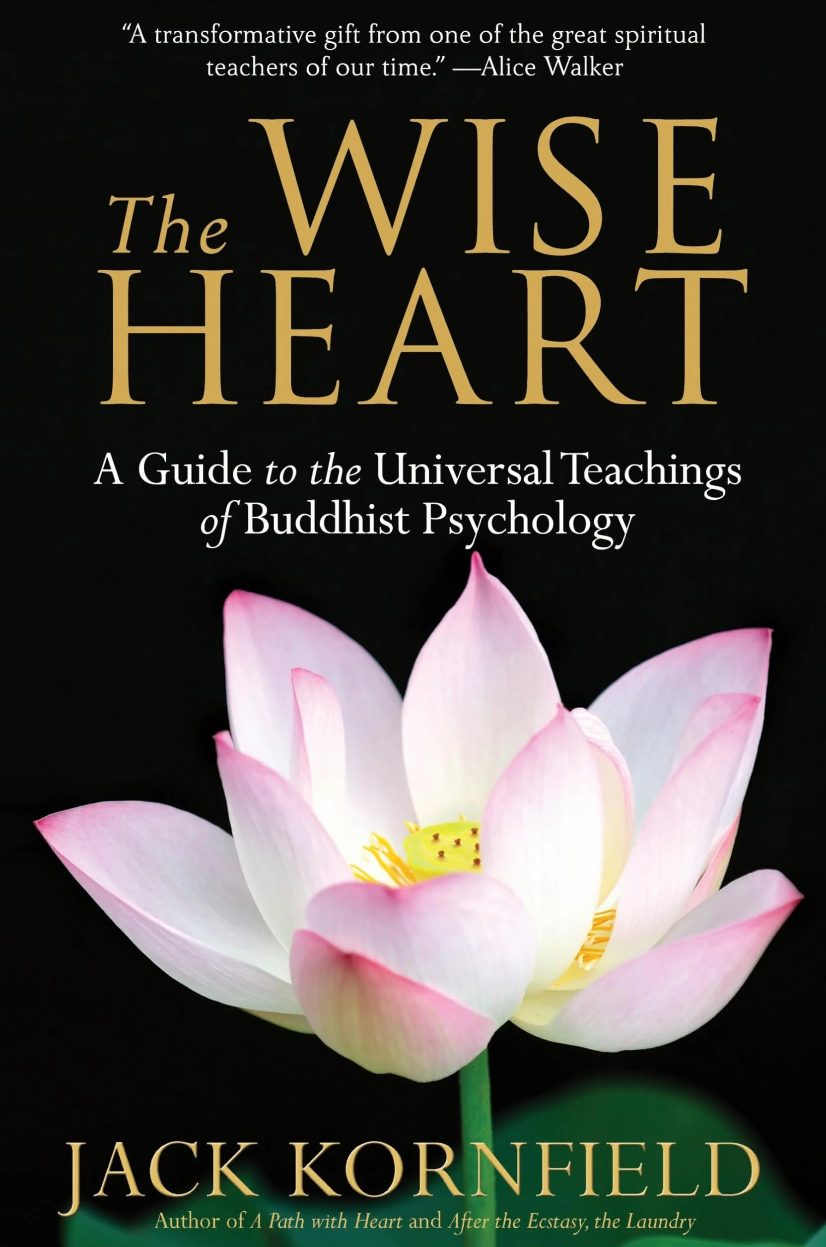 The Wise Heart: A Guide to the Universal Teachings of Buddhist Psychology