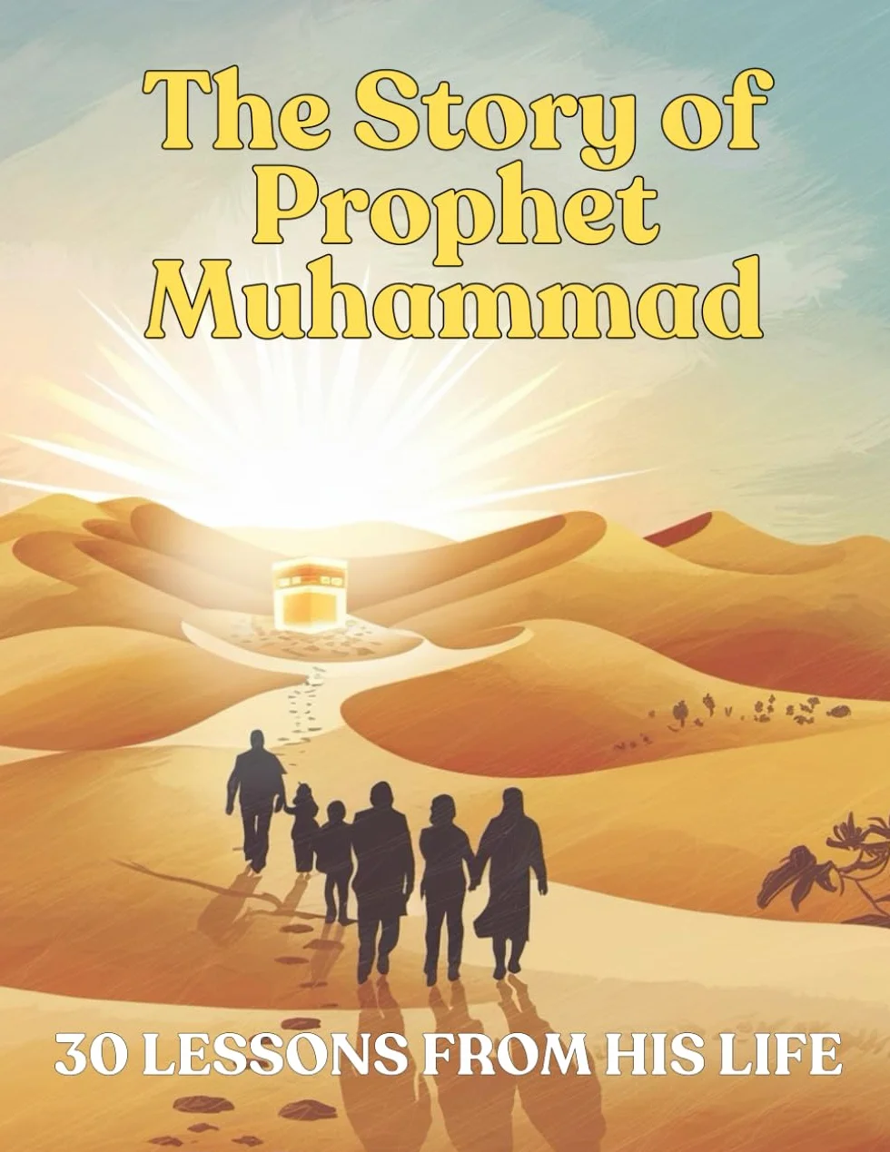 Prophet Muhammad for Kids: 30 Stories & Lessons from His Life, Islamic Children's Book