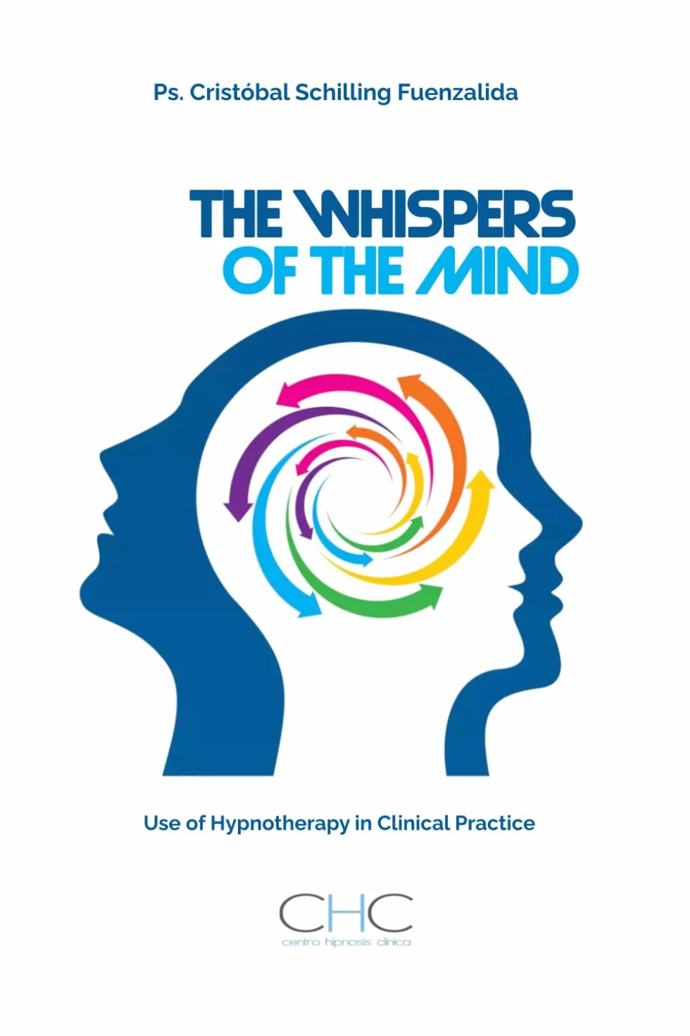 THE WHISPERS OF THE MIND: Use of Hypnotherapy in Clinical Practice