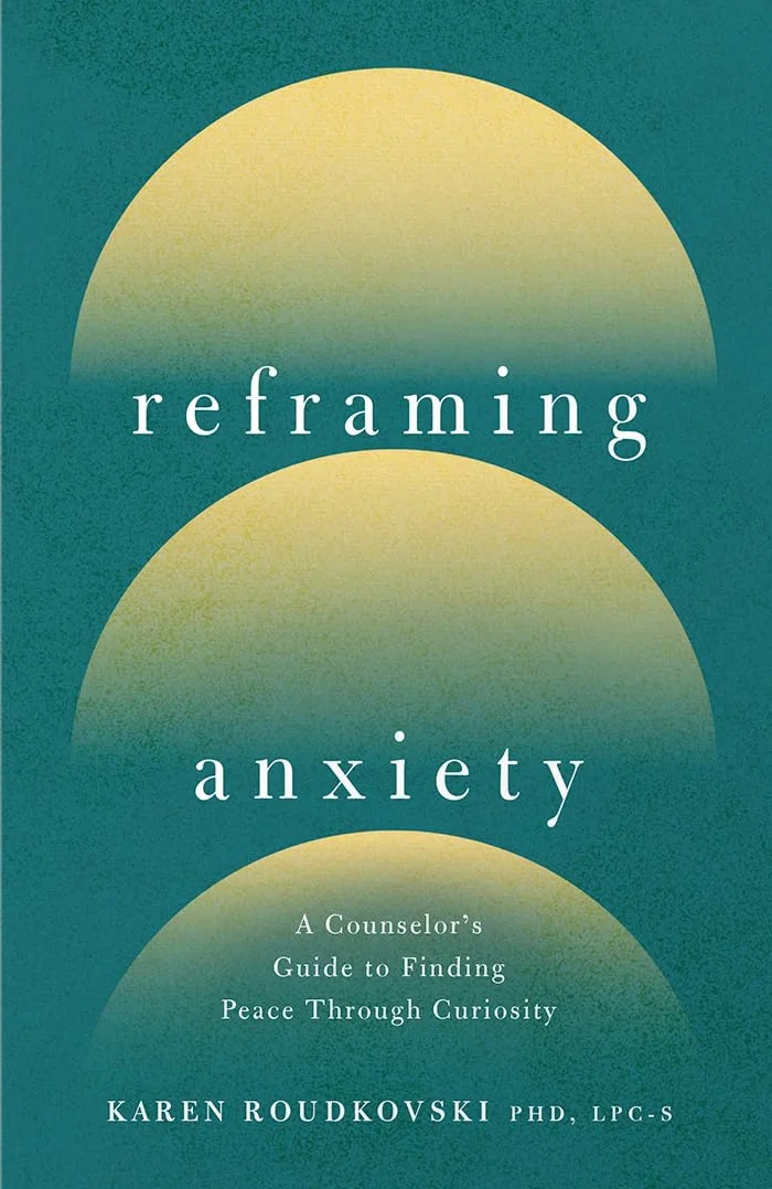 Reframing Anxiety: A Counselor's Guide to Finding Peace Through Curiosity