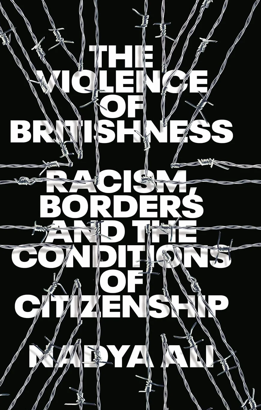 The Violence of Britishness: Racism, Borders and the Conditions of Citizenship