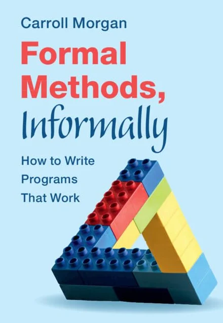 Formal Methods, Informally: How to Write Programs That Work
