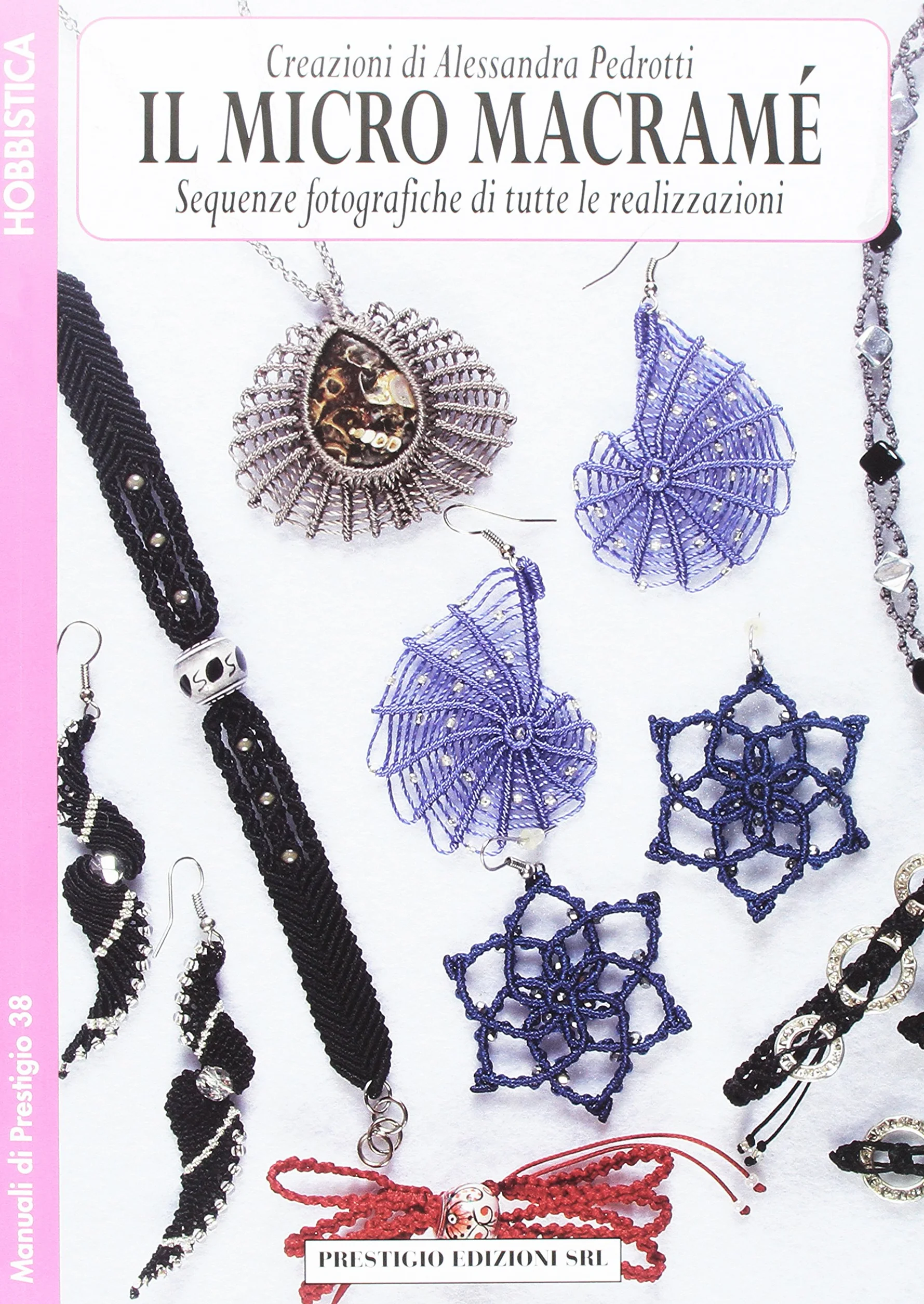 Il micro macramè. Sequenze fotografiche di tutte le realizzazioni (Vol. 4)