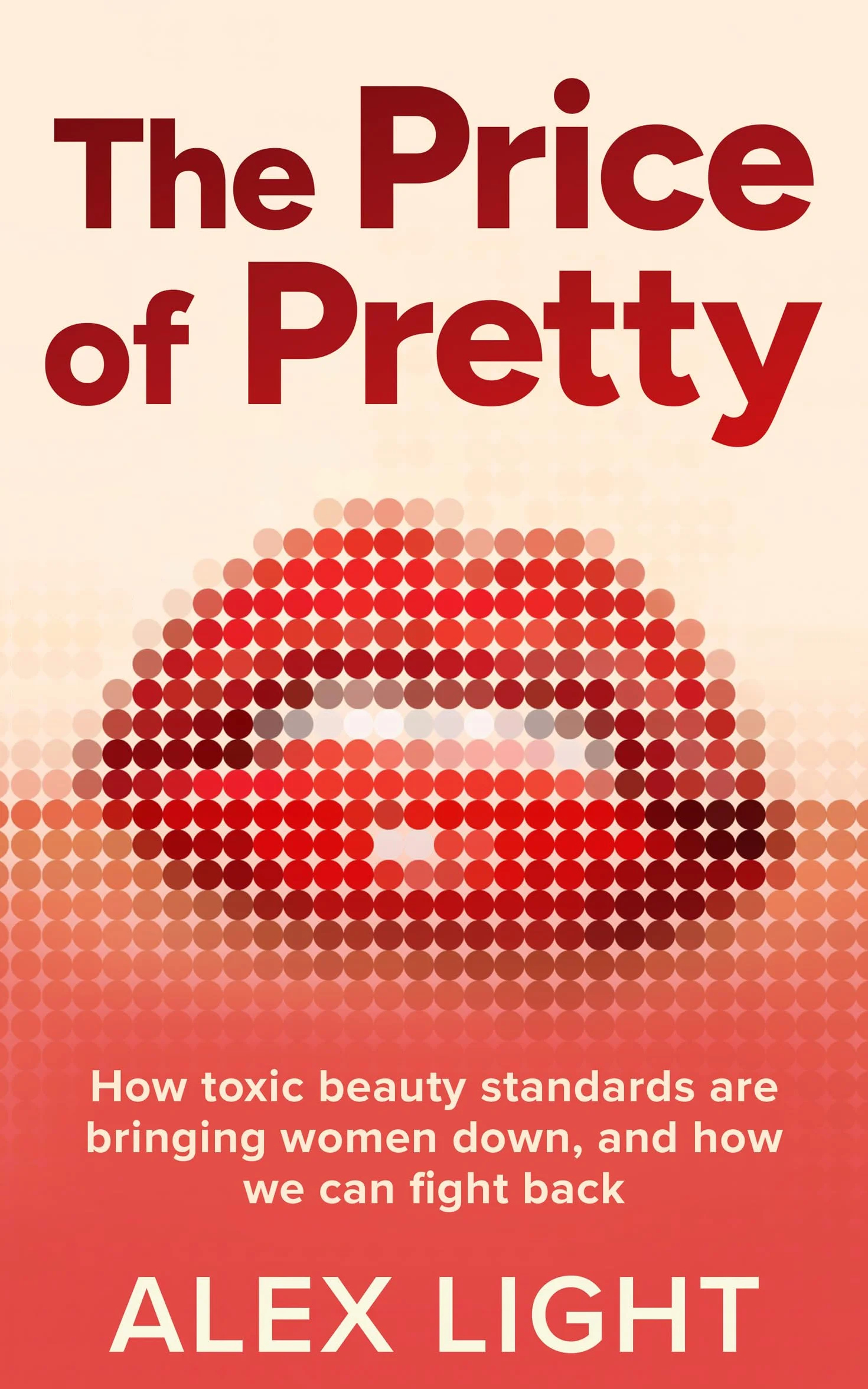 The Price of Pretty: Fight Back Against Impossible Beauty Standards & Become Your Most Empowered Self - Self-Help Book by Sunday Times Bestselling Author