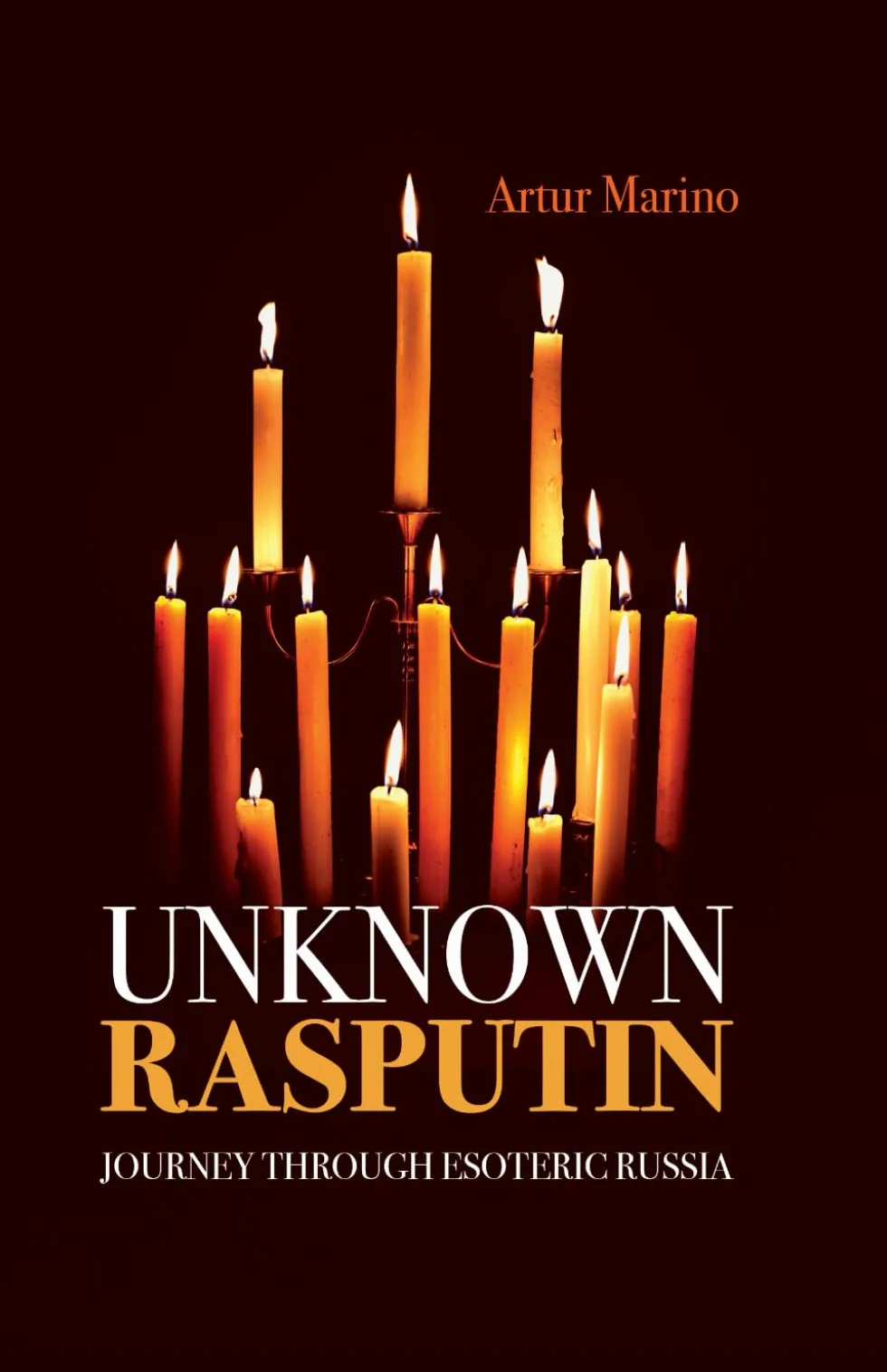 Unknown Rasputin: Journey Through Esoteric Russia