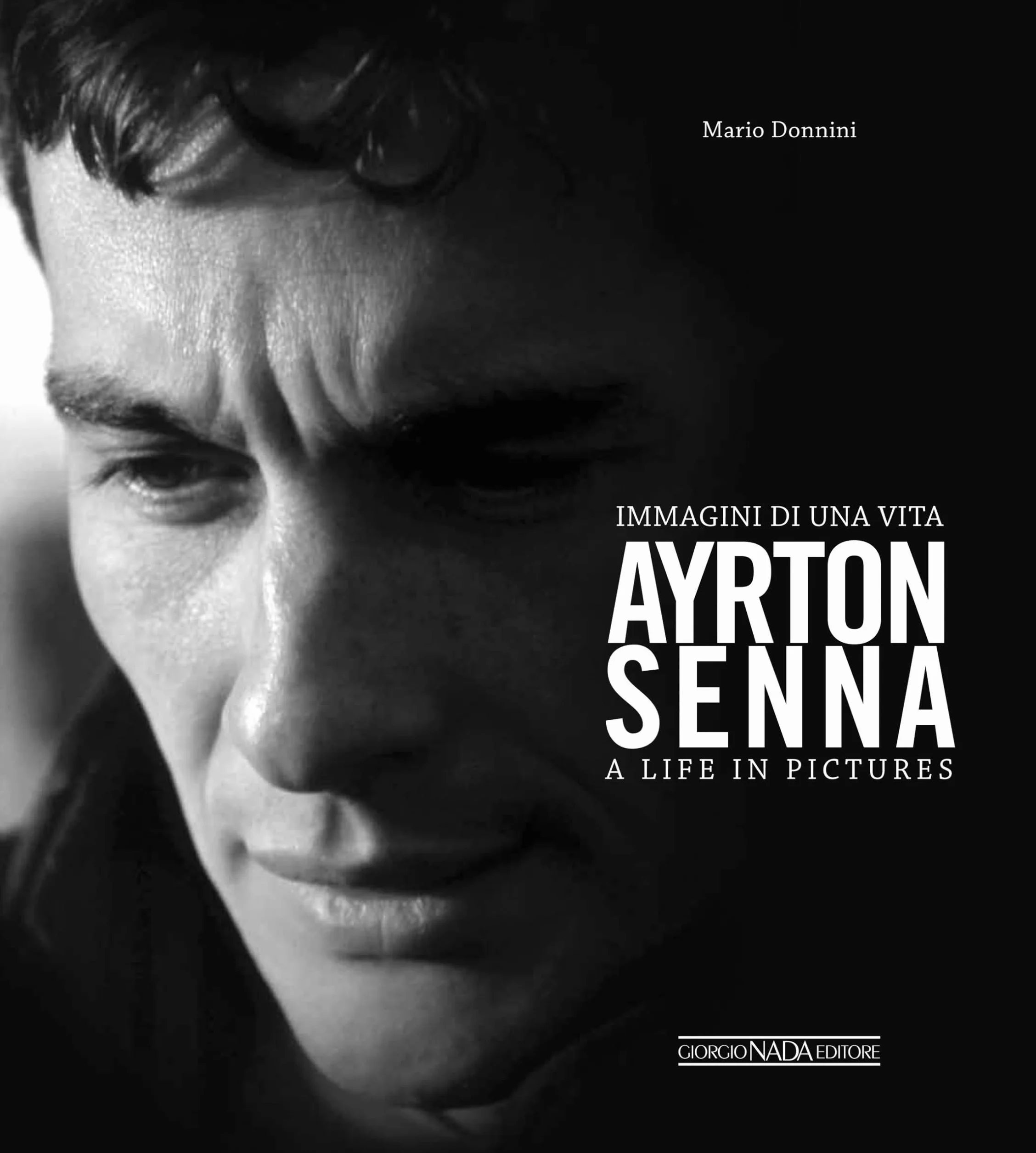 Ayrton Senna. Immagini di una vita. Ediz. italiana e inglese: A Life in Pictures