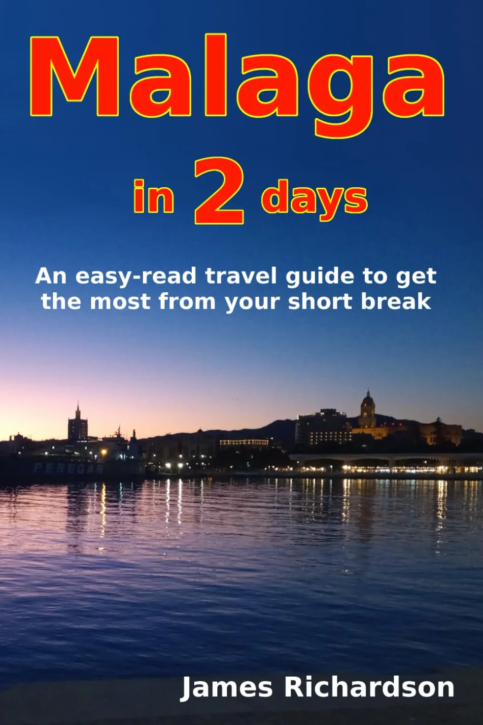 Malaga in 2 Days: Easy-Read Travel Guide for Short Break