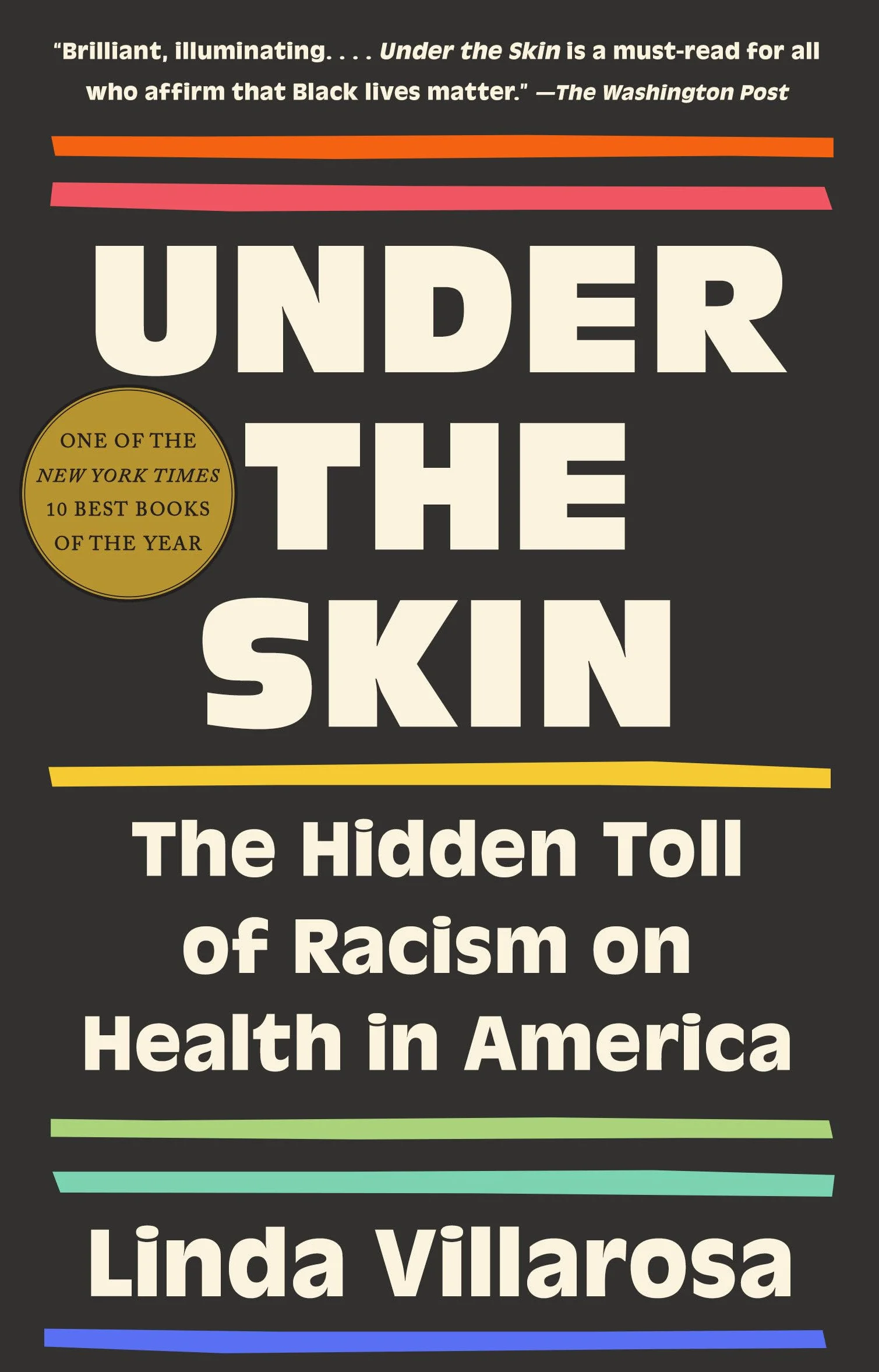 Under the Skin: The Hidden Toll of Racism on American Lives (Pulitzer Prize Finalist)