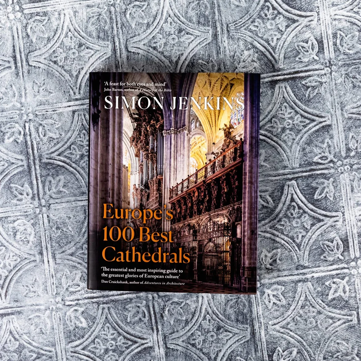 Europe’s 100 Best Cathedrals: A Beautiful Guide to European Architecture & History