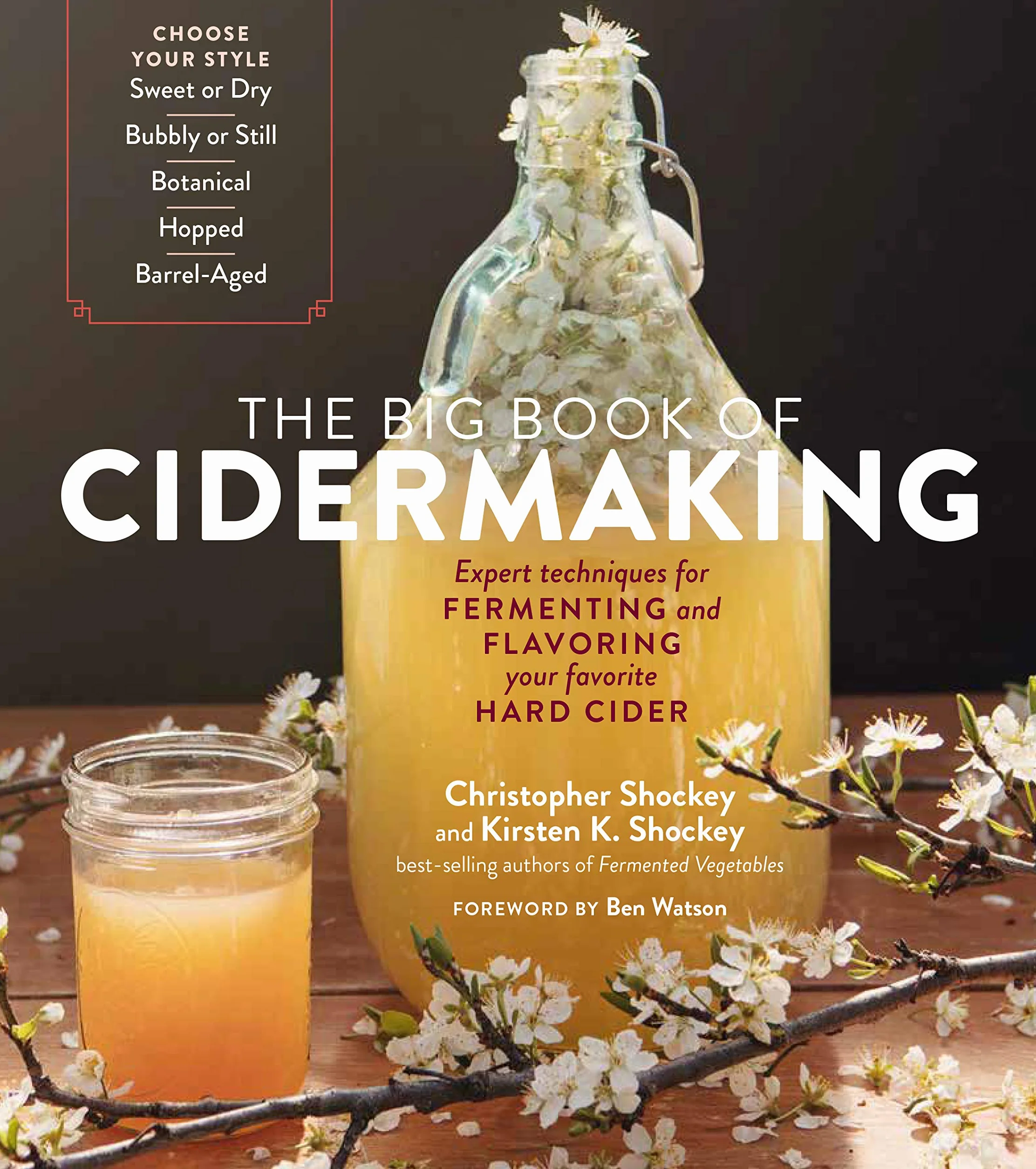 The Big Book of Cidermaking: Expert Techniques for Fermenting and Flavoring Your Favorite Hard Cider