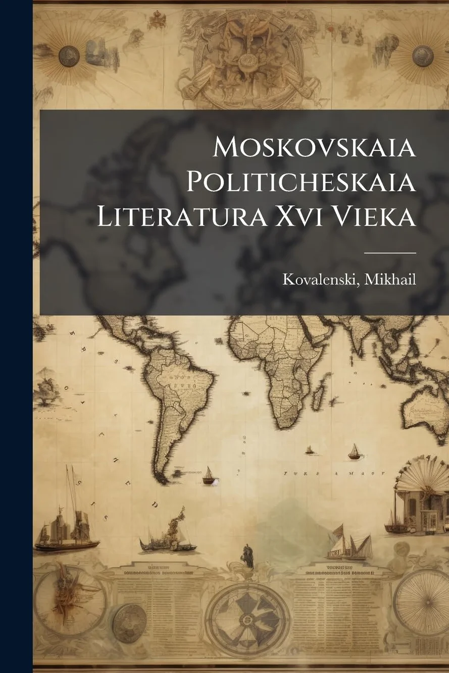 Moskovskaia Politicheskaia Literatura Xvi Vieka