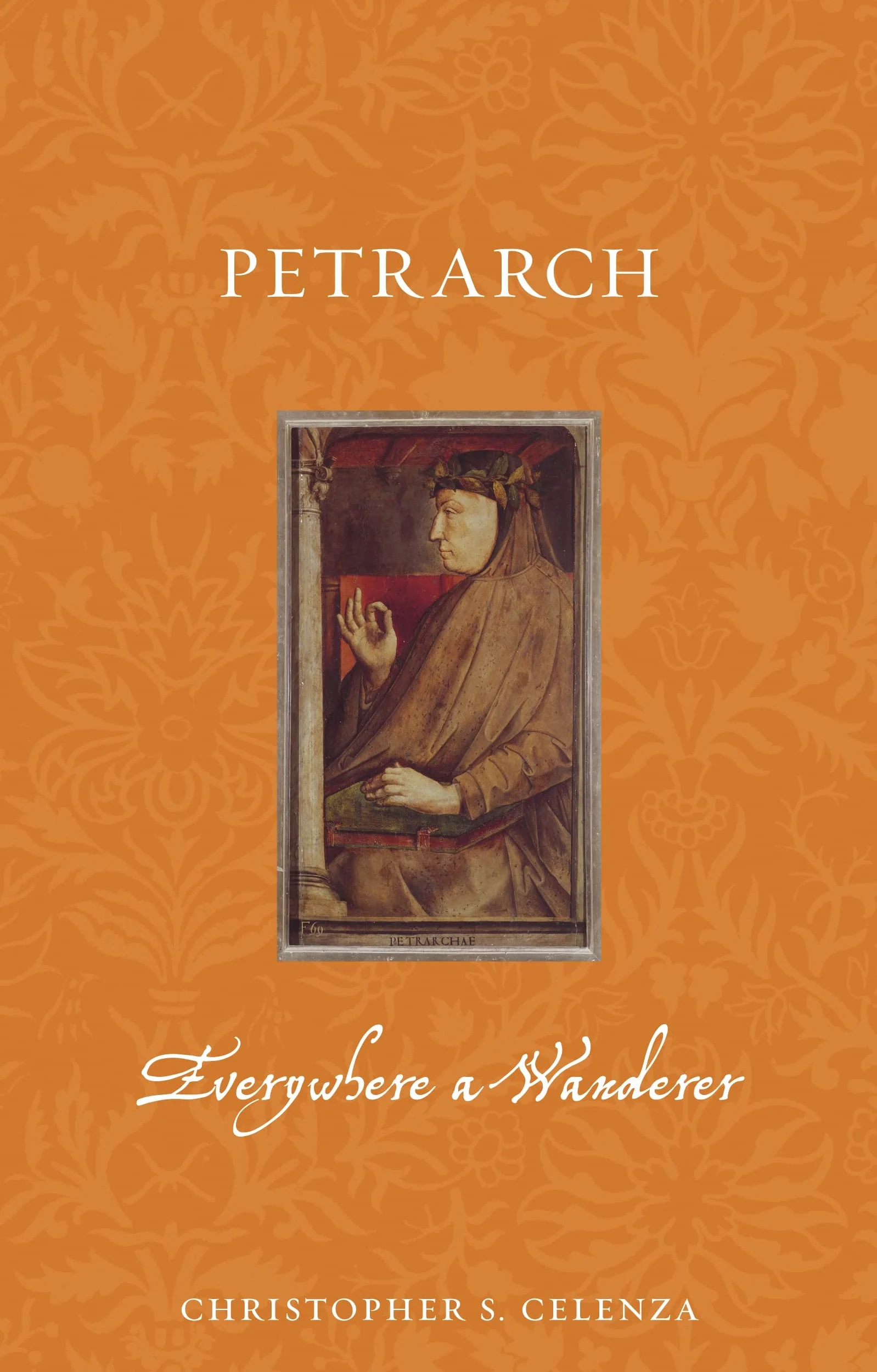 Petrarch: Everywhere a Wanderer