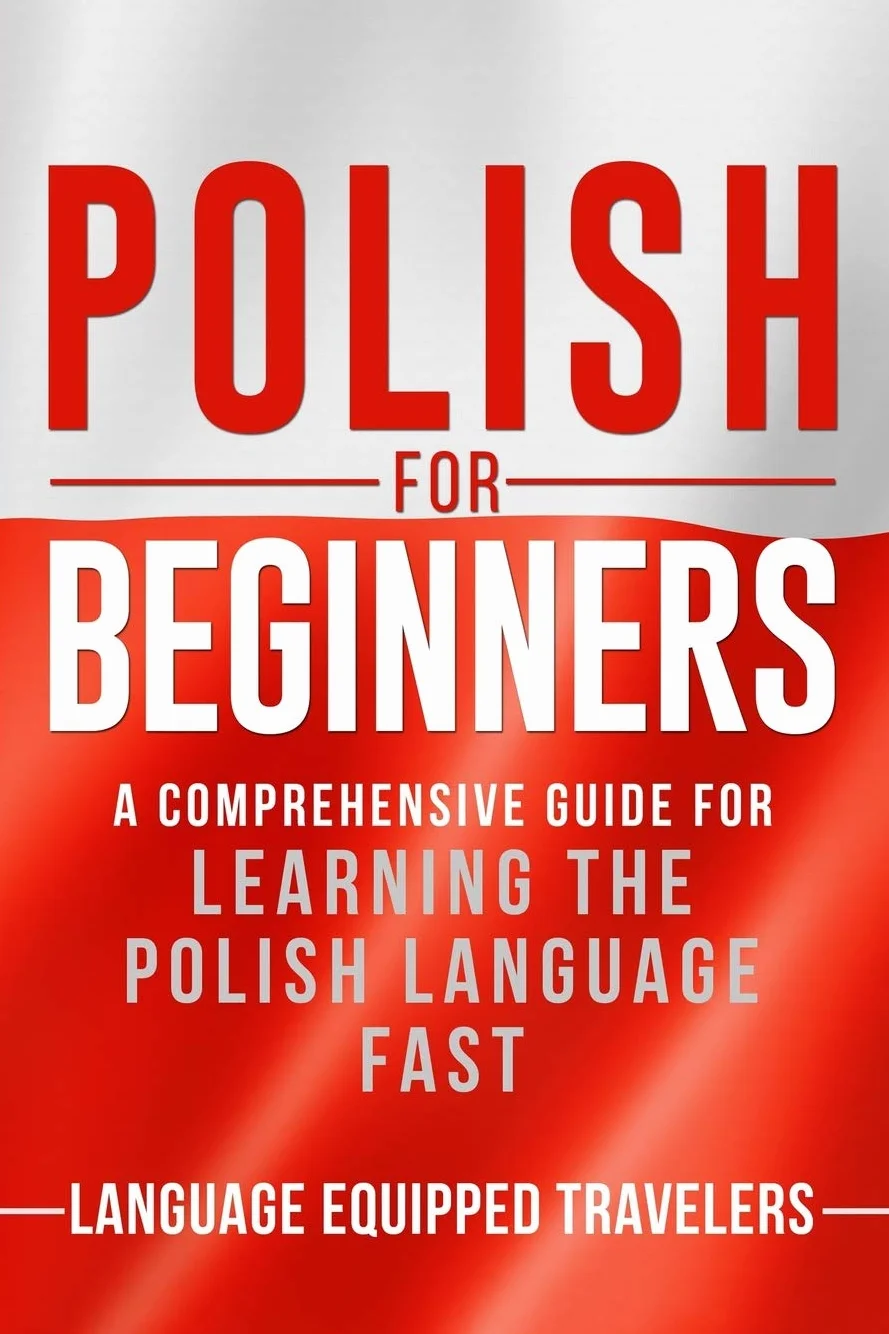 Polish for Beginners: Comprehensive Guide to Learn Polish Language Fast