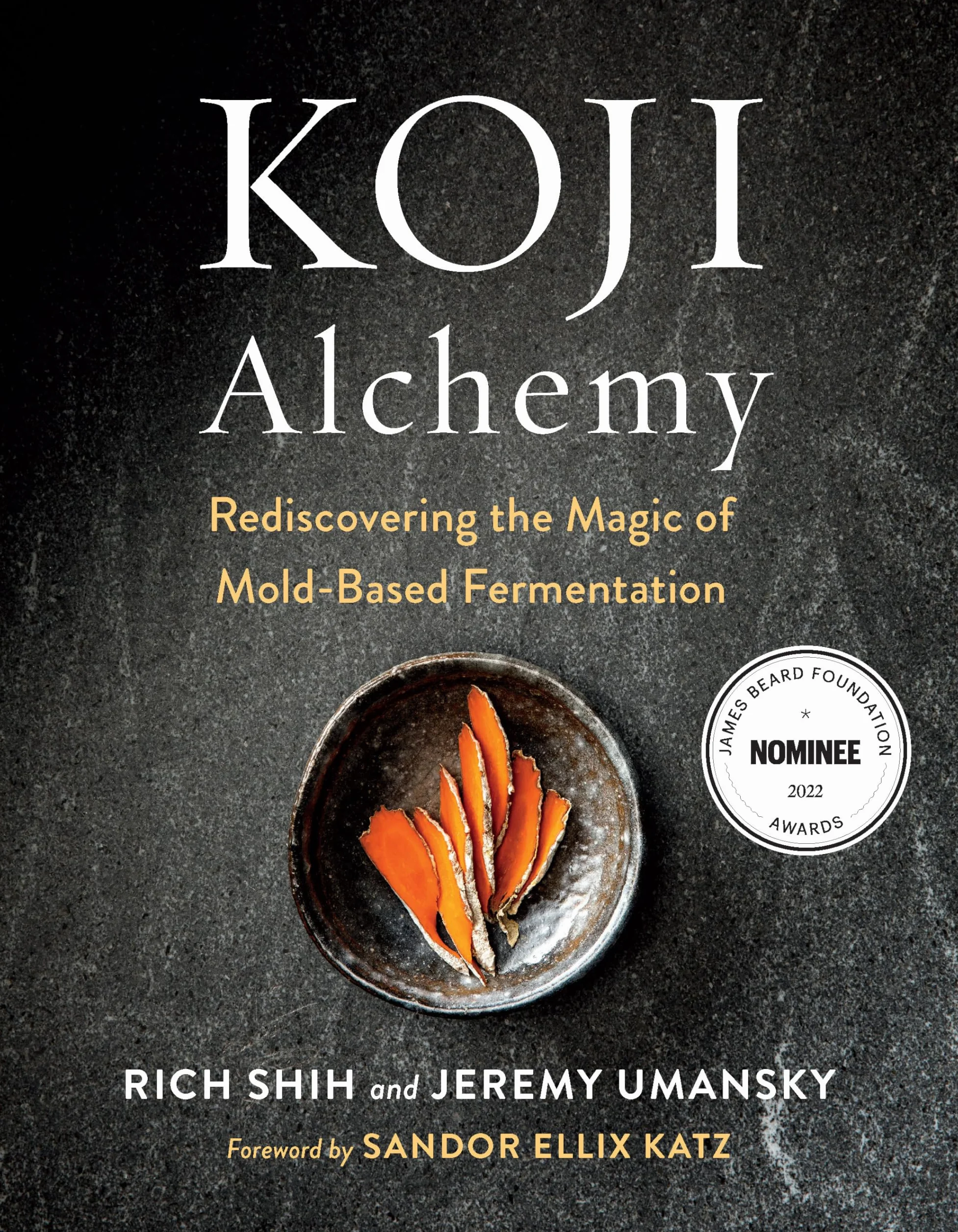 Koji Alchemy: Rediscovering the Magic of Mold-Based Fermentation (Soy Sauce, Miso, Sake, Mirin, Amazake, Charcuterie)