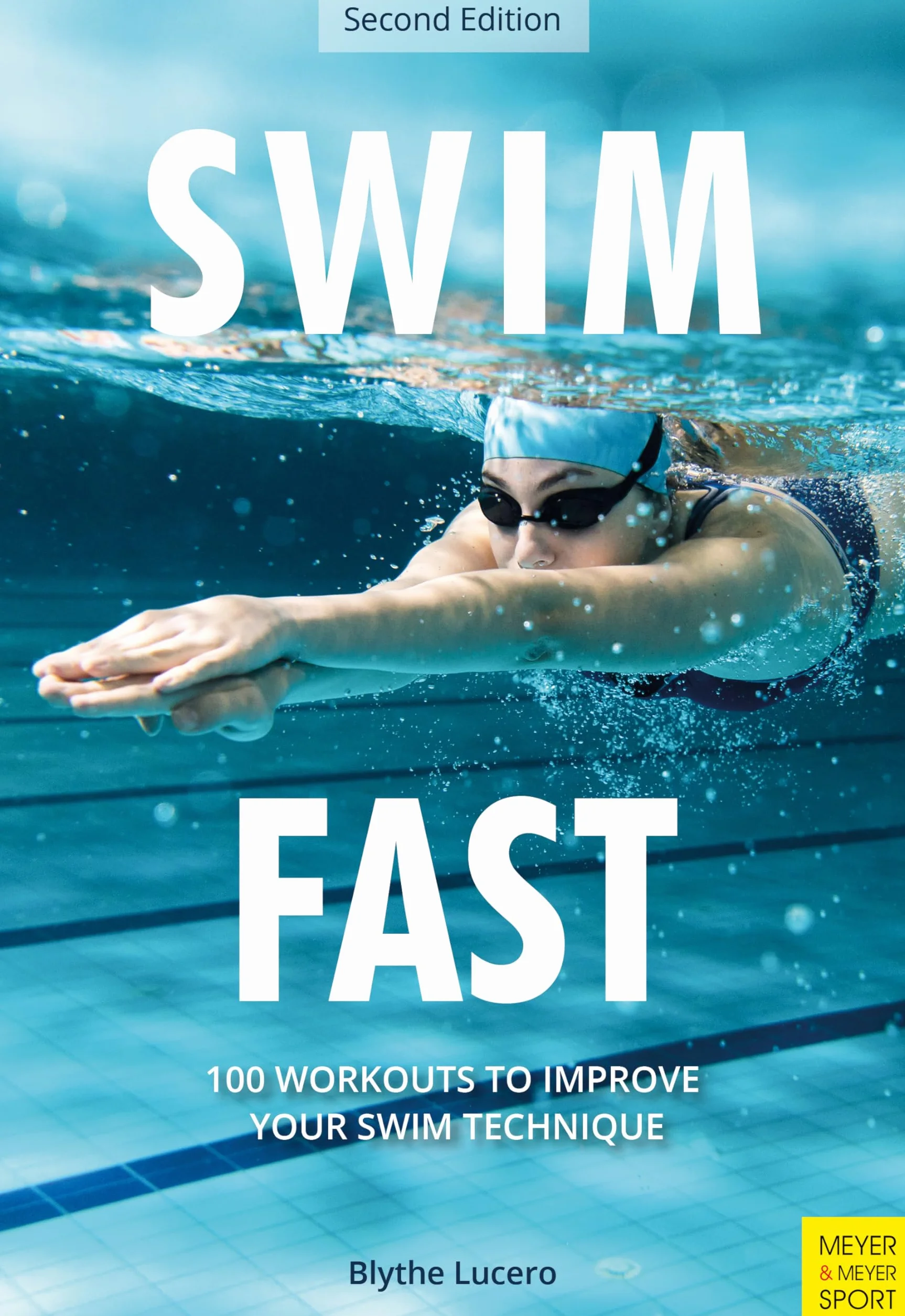 Swim Fast: 100 Workouts to Improve Your Swim Technique