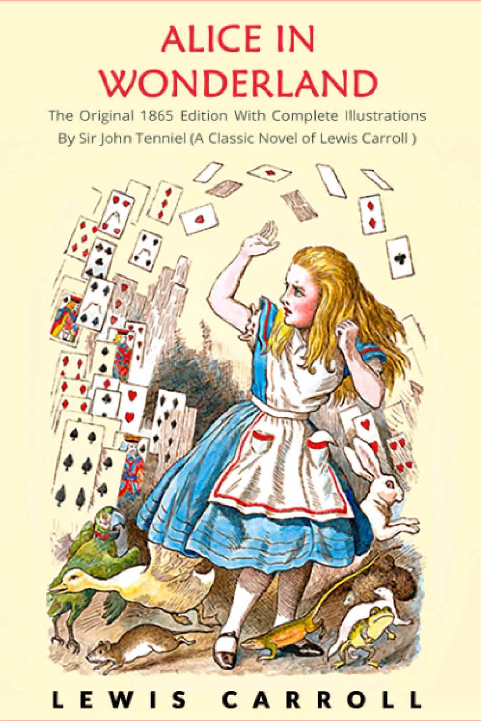 Alice in Wonderland: The Original 1865 Edition with Complete Illustrations by Sir John Tenniel