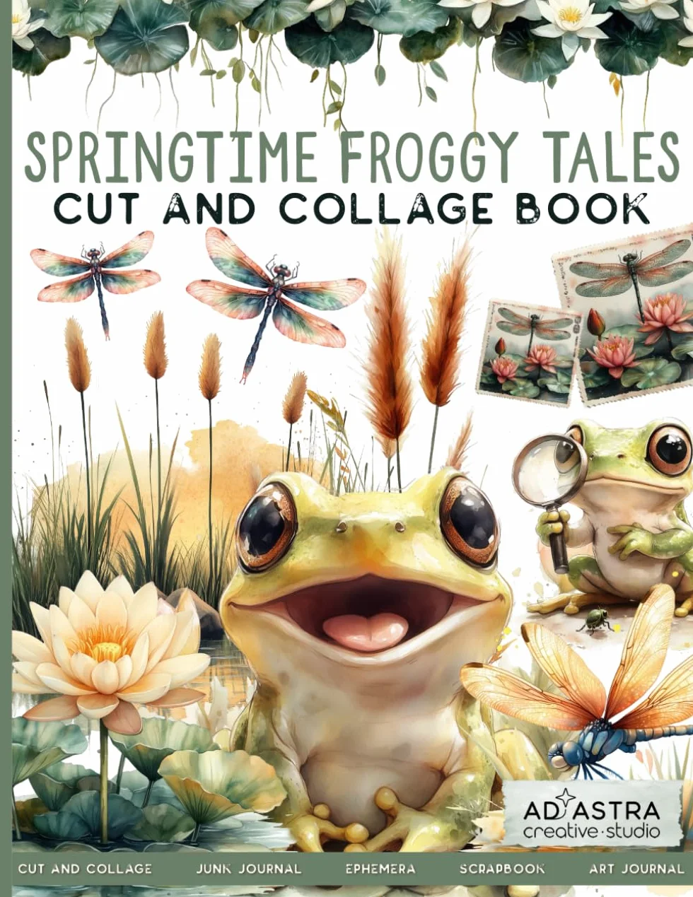 SPRINGTIME FROGGY TALES CUT AND COLLAGE BOOK: For Junk Journals, Scrapbook, Ephemera And More