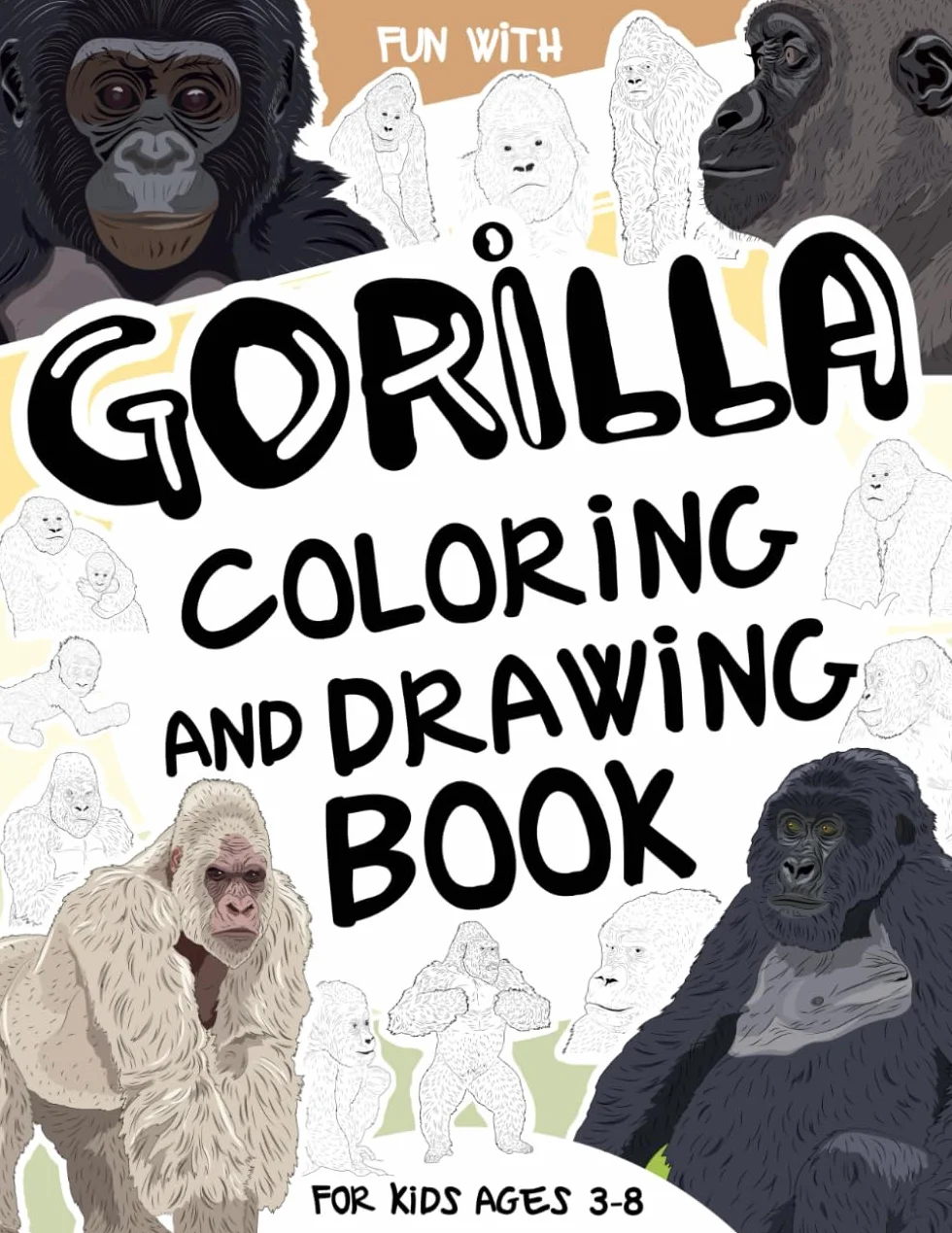 Gorilla Coloring and Drawing Book For Kids Ages 3-8: Have Fun Coloring Gorillas and Drawing some parts of these giant apes. Great Collectible Activity Pages with Animals for Toddlers & Kids