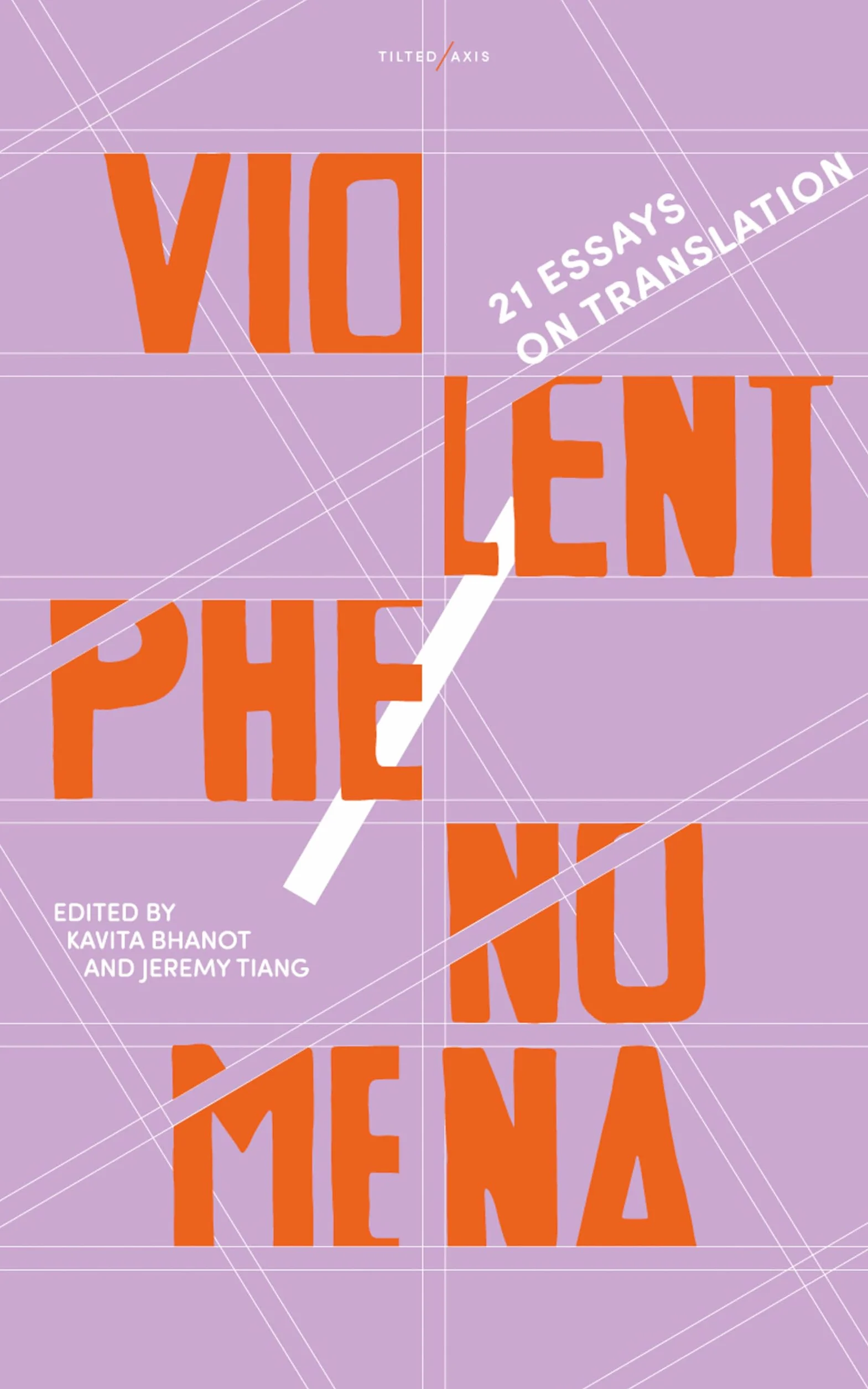 Violent Phenomena: 21 Essays on Translation