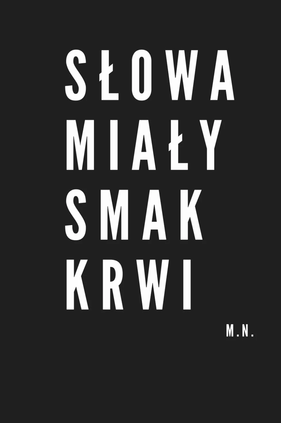 Słowa miały smak krwi