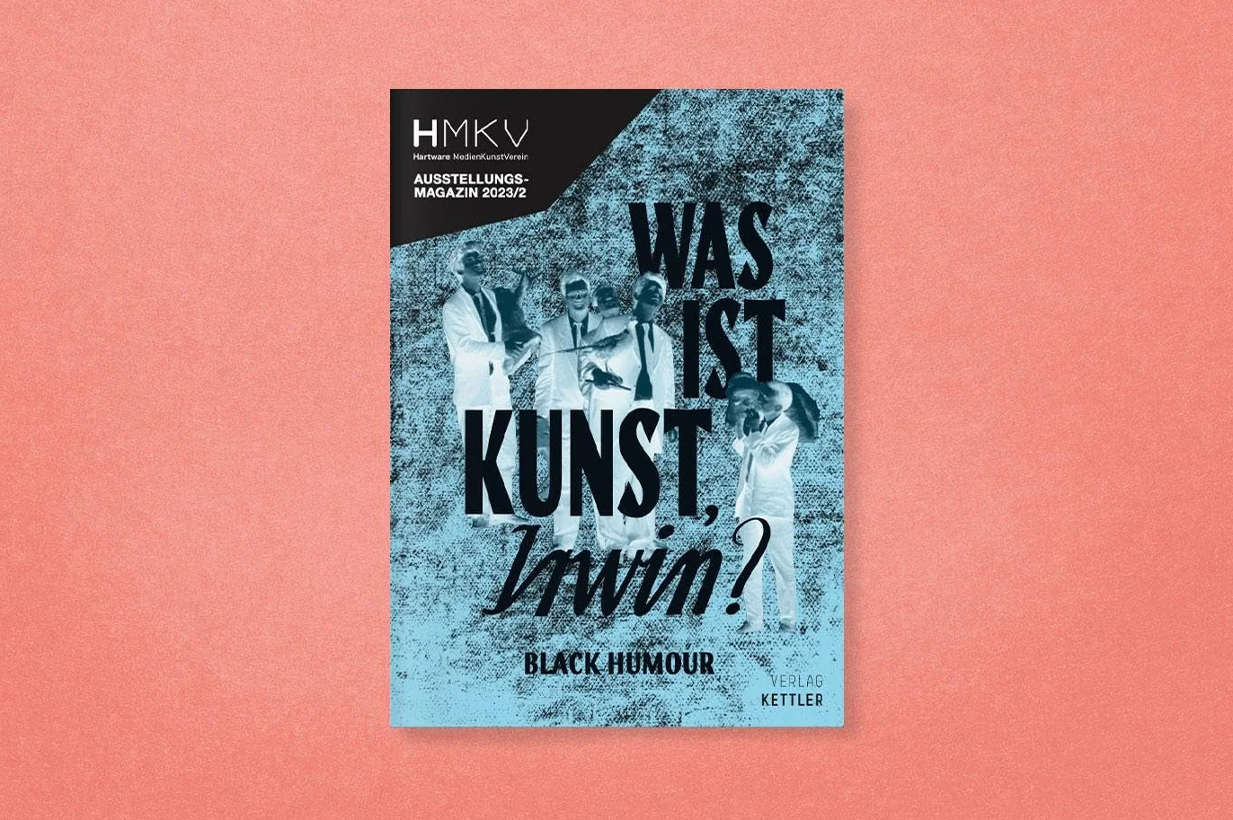Was ist Kunst, IRWIN?: HMKV Ausstellungsmagazin 2023/2