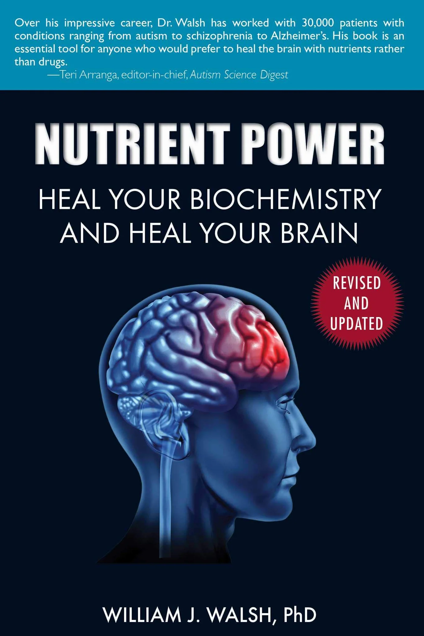 Nutrient Power: Heal Your Biochemistry and Heal Your Brain