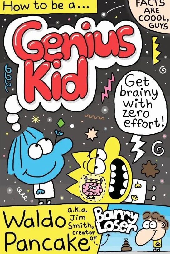 Waldo Pancake How to be a Genius Kid Jim Smith Barry Loser
