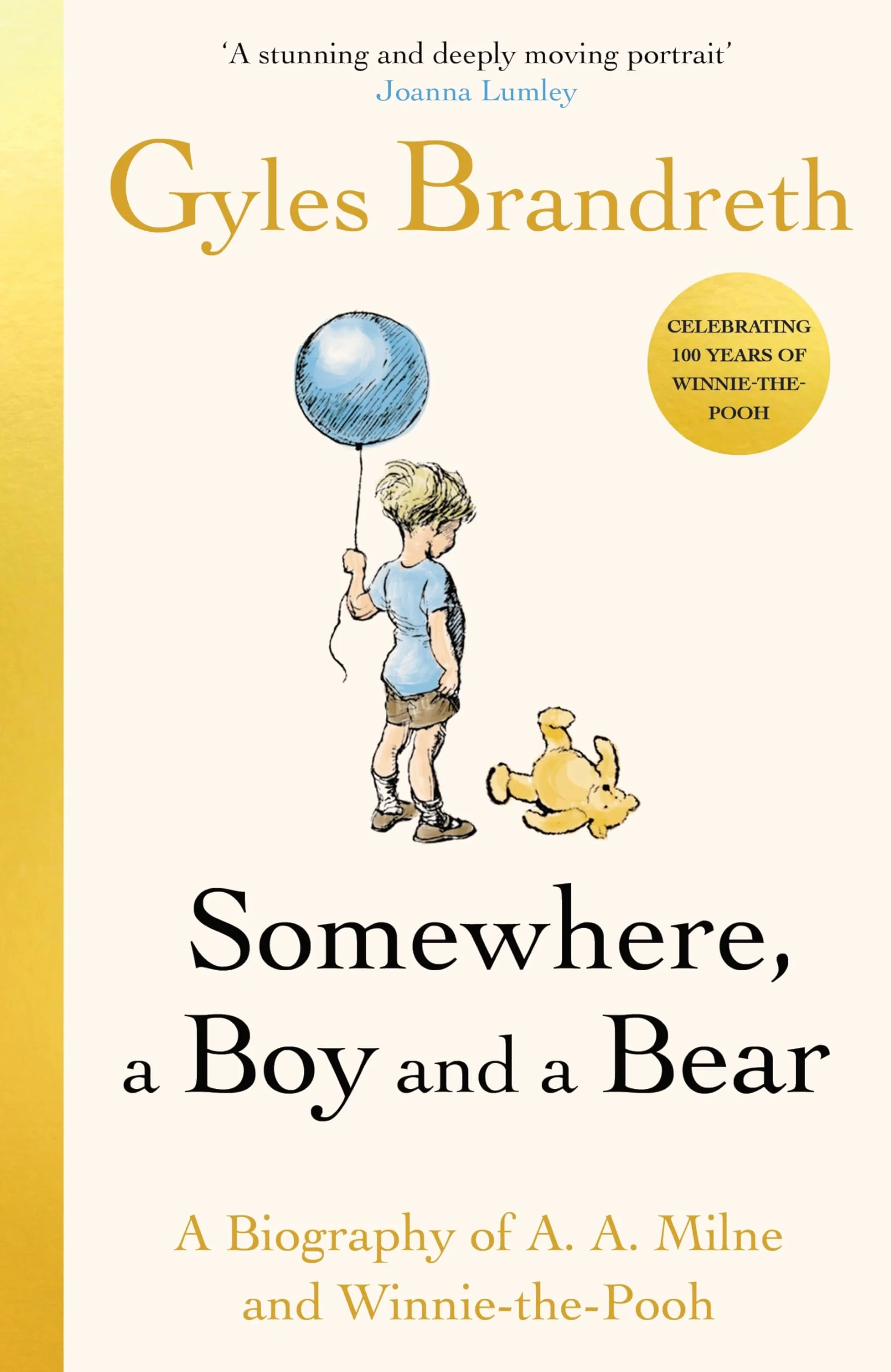 Somewhere a Boy and a Bear: The Remarkable Life of A.A. Milne and the Legacy of Winnie the Pooh