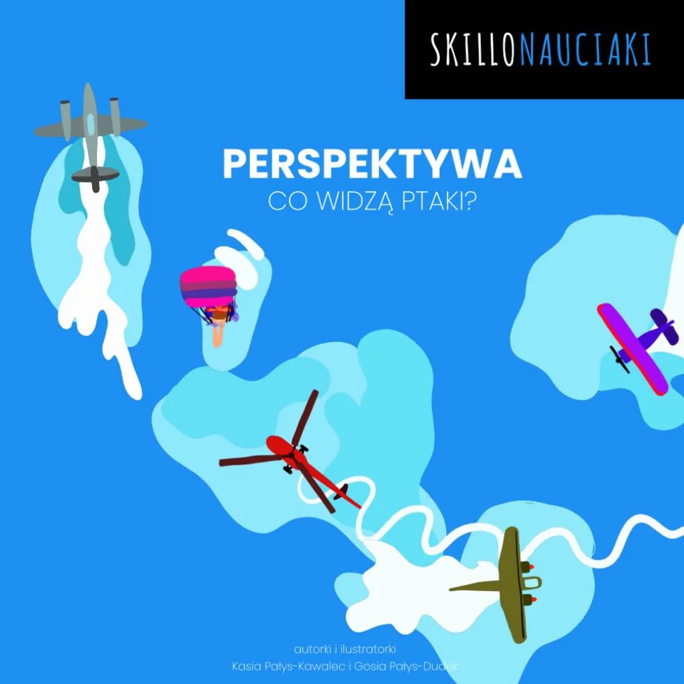 PERSPEKTYWA : CO WIDZĄ PTAKI ?: SKILLONAUCIAKI